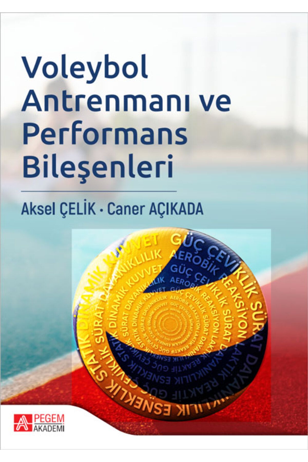 Pegem Akademi Yayıncılık Voleybol Antrenmanı ve Performans Bileşenleri