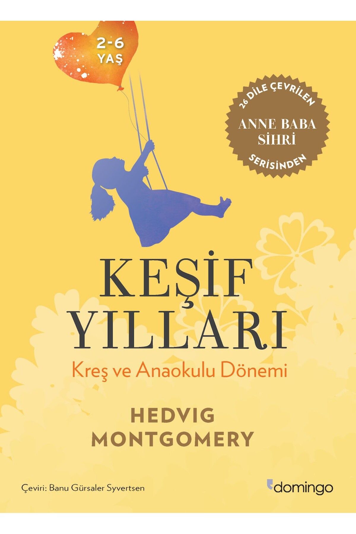 Domingo Yayınevi Keşif Yılları - Kreş Ve Anaokulu Dönemi (HEDVİG MONTGOMERY)