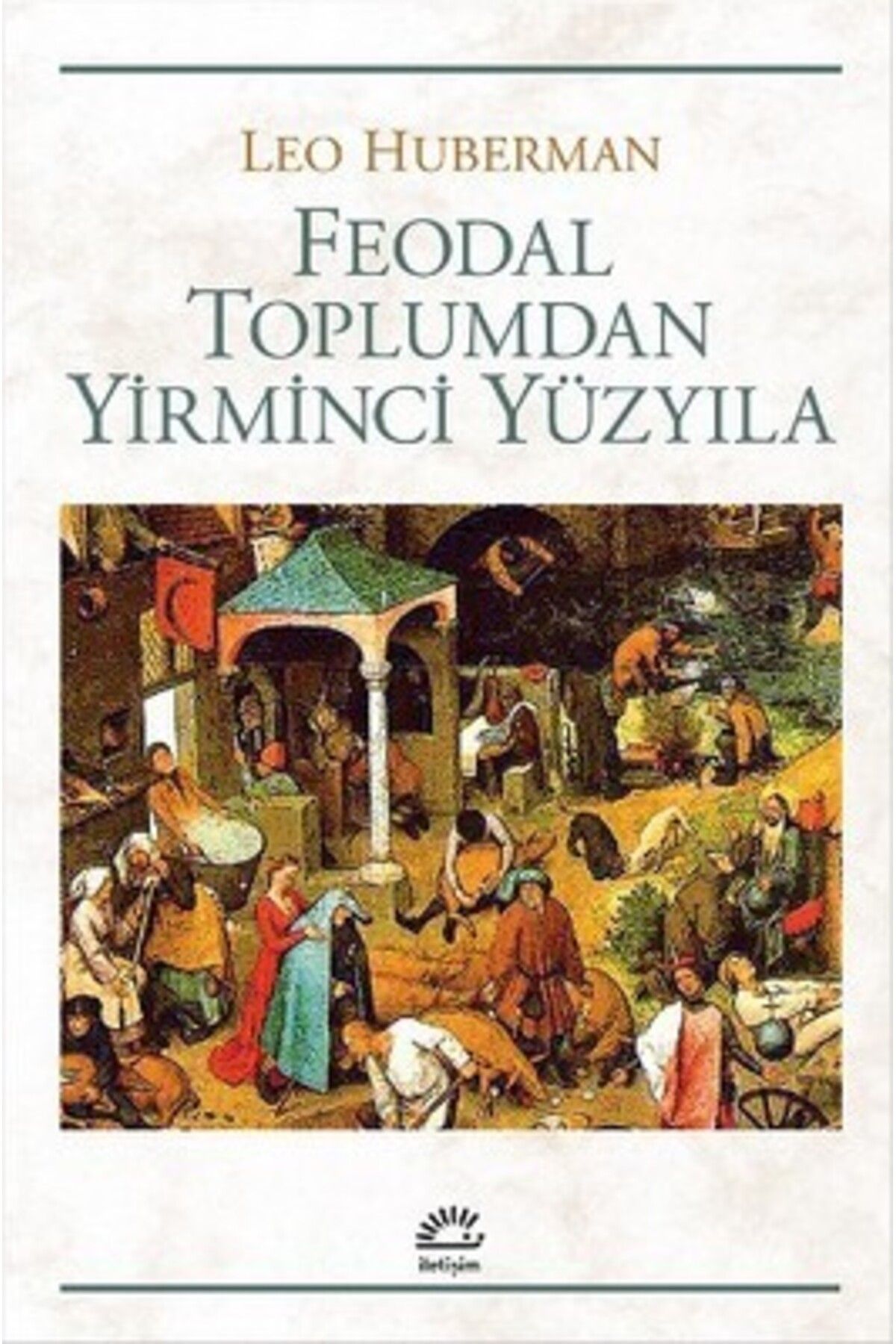 İletişim Yayınları Feodal Toplumdan Yirminci Yüzyıla