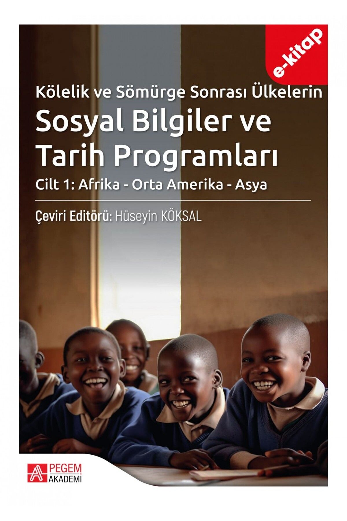 Pegem Akademi Kölelik Ve Sömürge Sonrası Ülkelerin Sosyal Bilgiler Ve Tarih Programları (E-KİTAP)