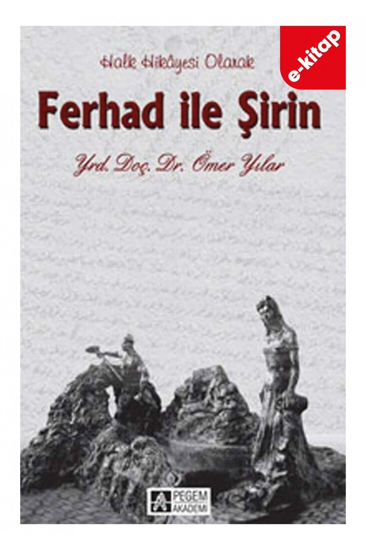 Pegem Akademi Ferhad Ile Şirin(E-KİTAP)