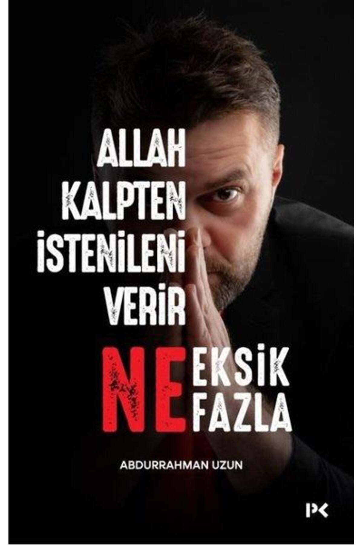 Profil Kitap Allah Kalpten Istenileni Verir Ne Eksik Ne Fazla Abdurrahman Uzun Yazarından Imzalı