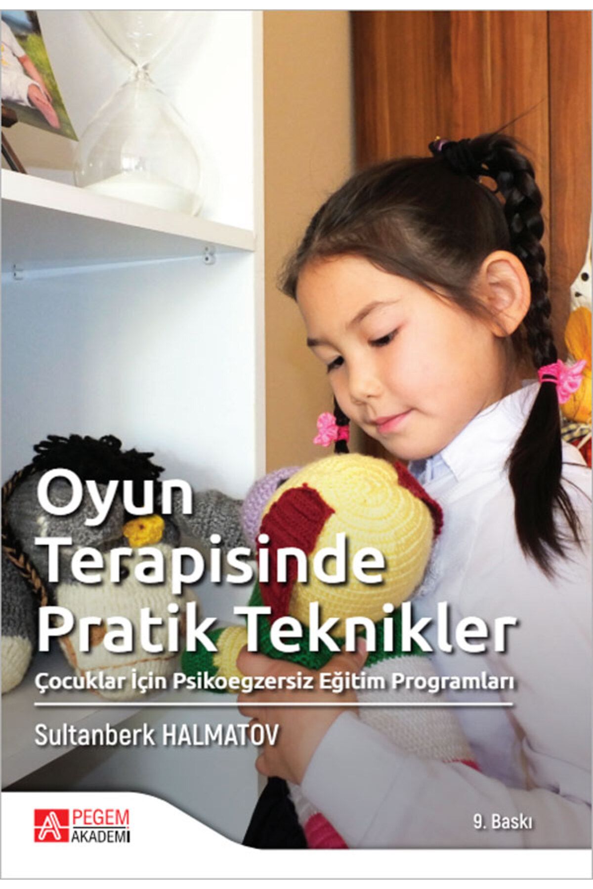 Pegem Akademi Yayıncılık Oyun Terapisinde Pratik Teknikler