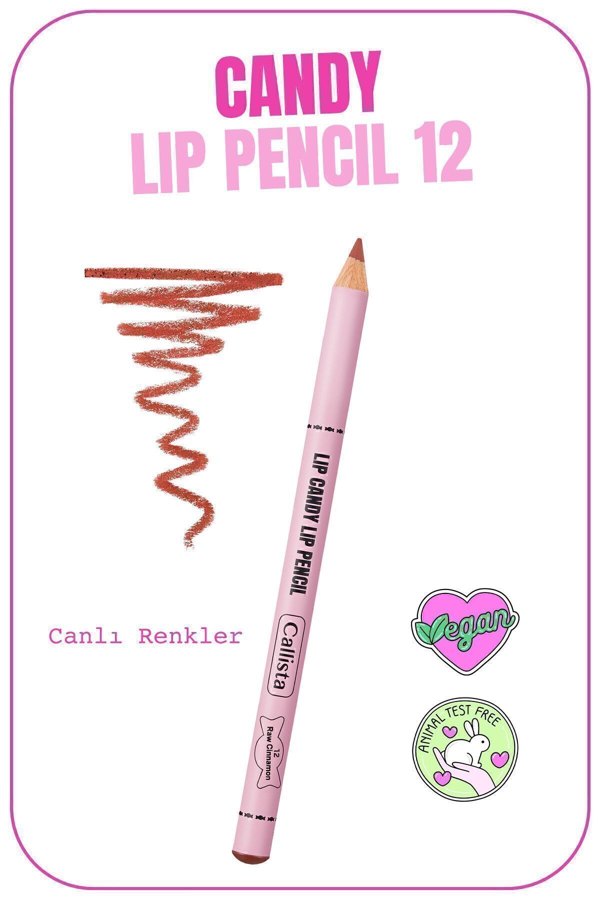 Callista Lip Candy Lip Pencil Dudak Kalemi 12 Raw Cinnamon - Kahverengi - Fiyatı, Yorumları