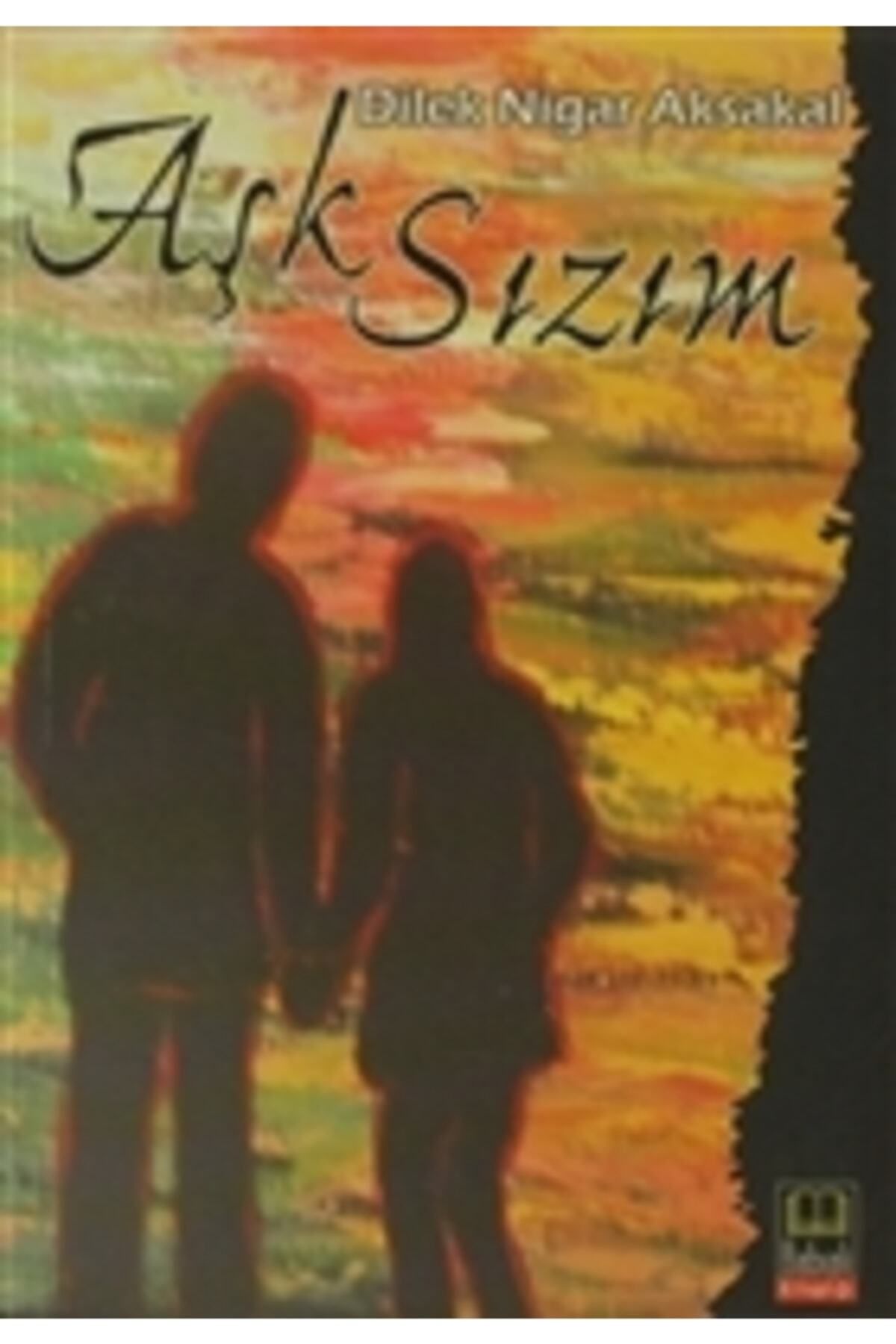 Aşk Sızım / Dilek Nigar Aksakal / / 3990000028122