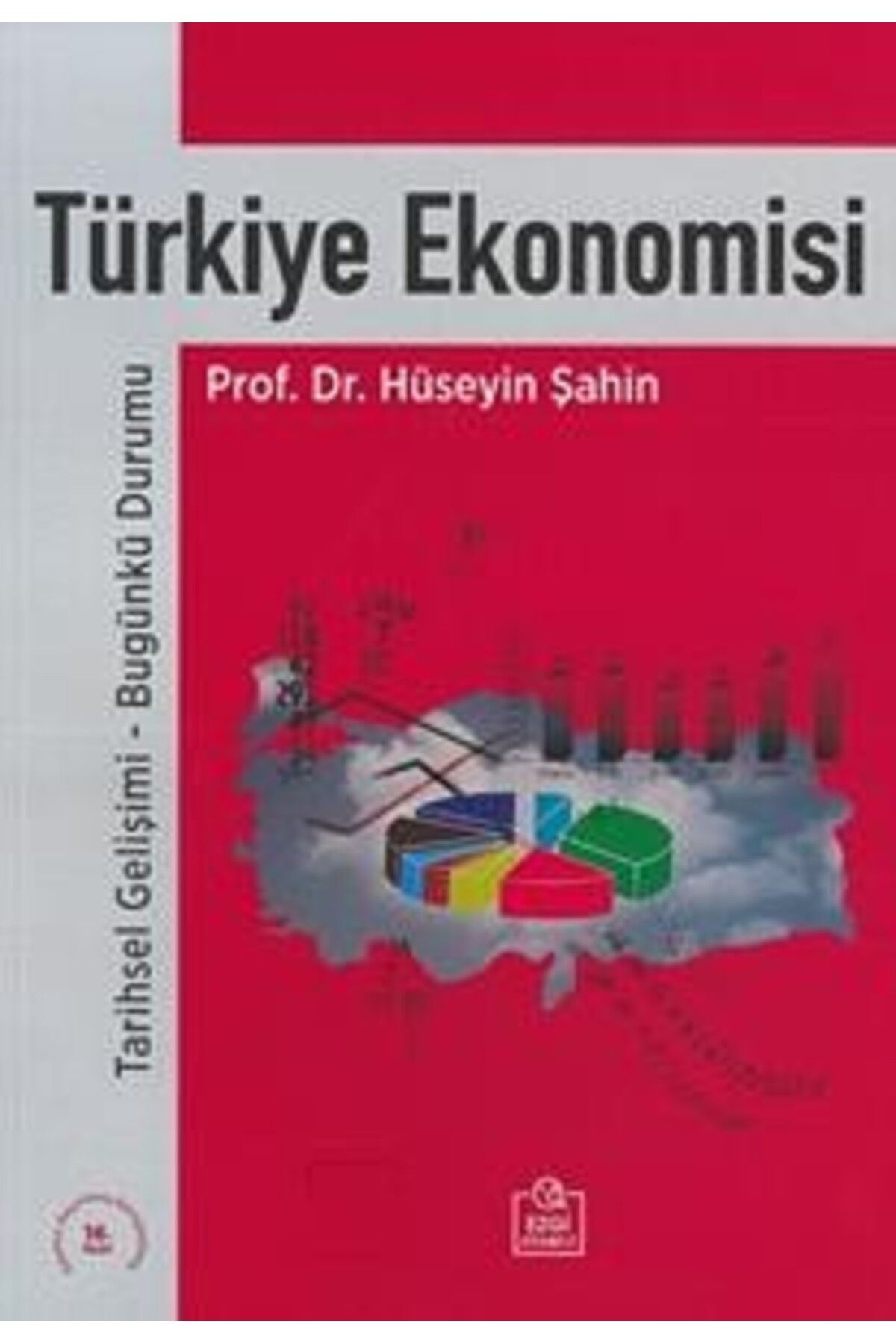 Ezgi Kitabevi Yayınları Türkiye Ekonomisi (HÜSEYİN ŞAHİN)