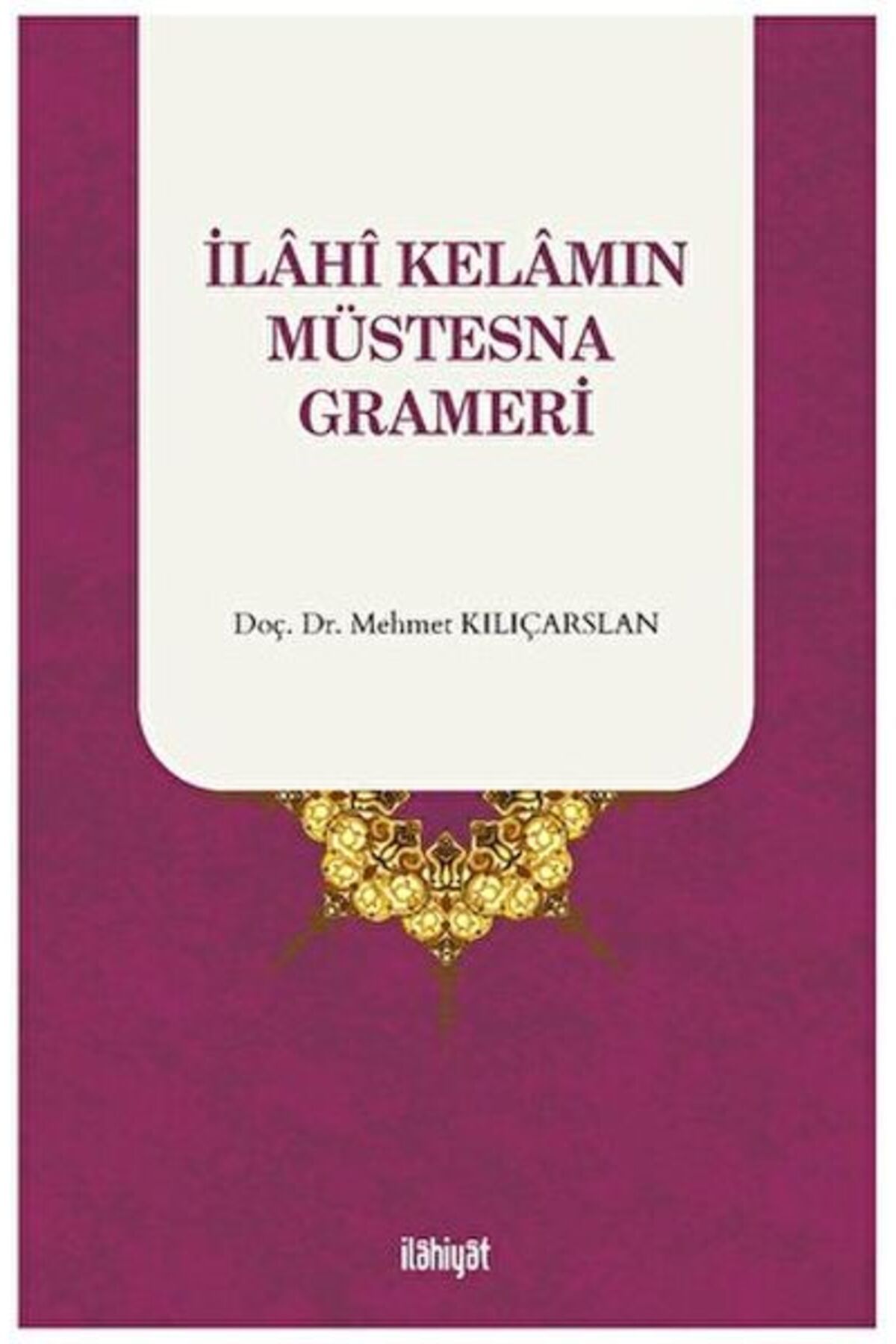 İlahiyat Yayınları İlahi Kelamın Müstesna Grameri