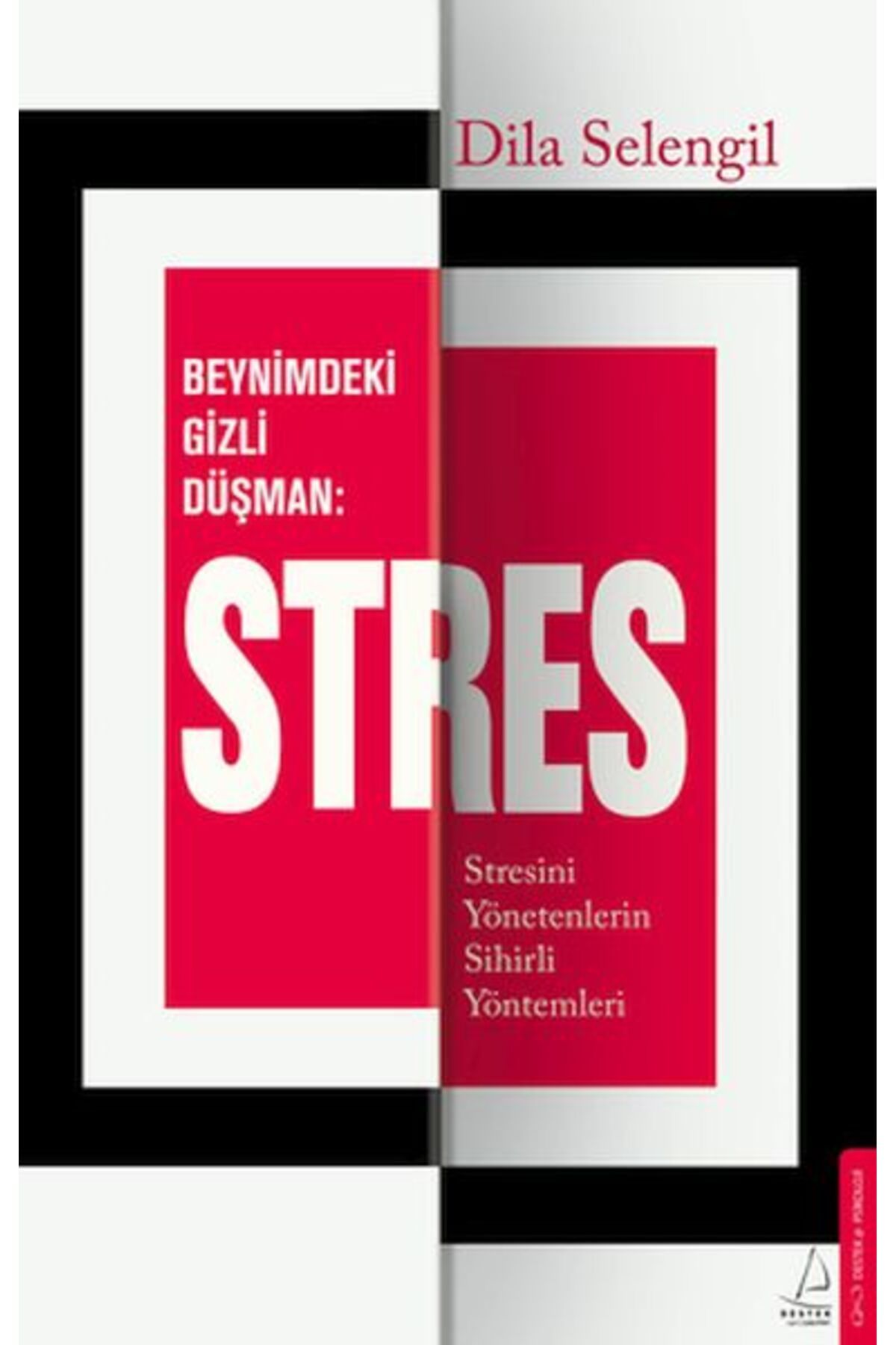Destek Yayınları Beynimizdeki Gizli Düşman: Stres
