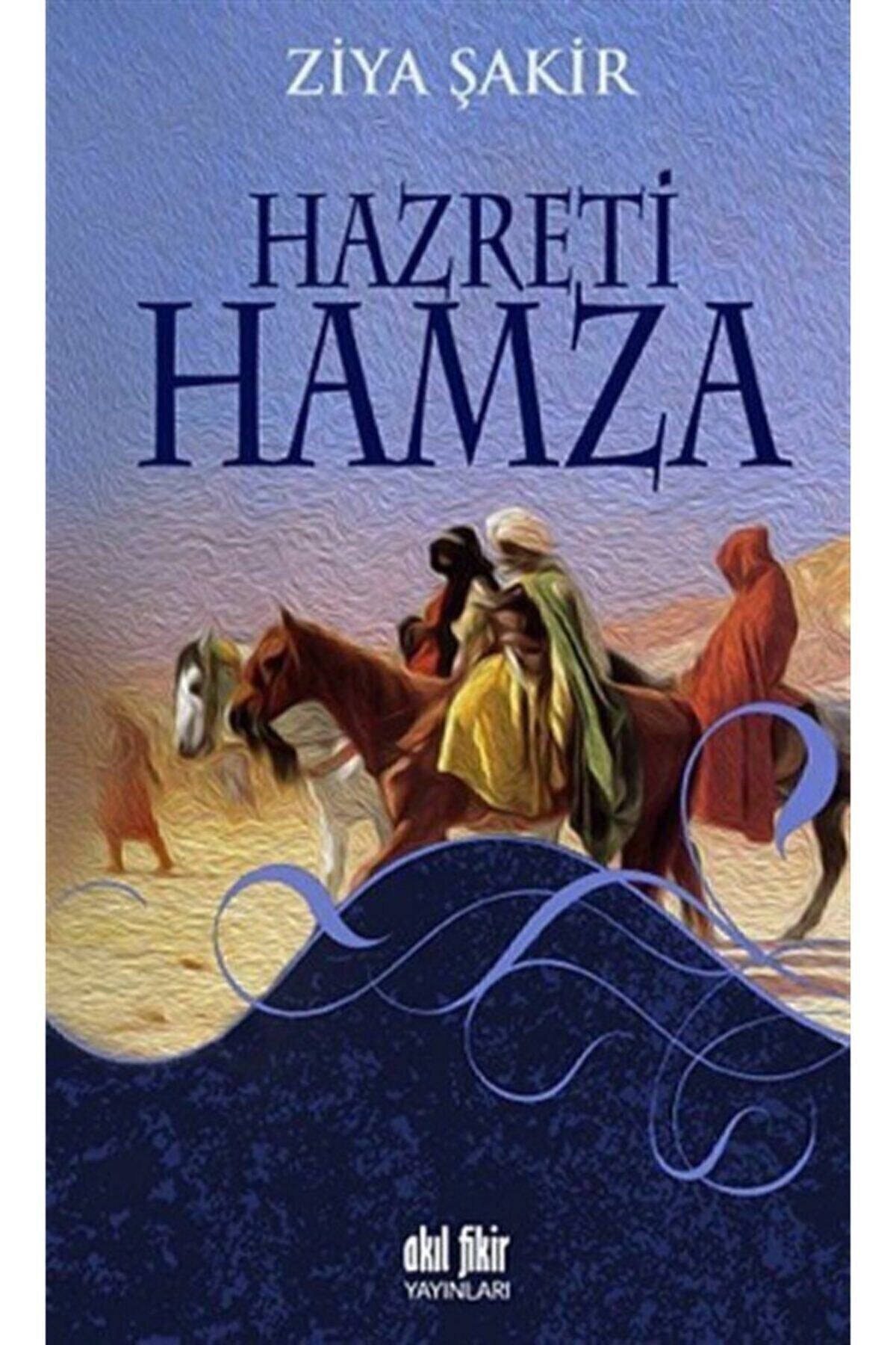 Hazreti Hamza - Ziya Şakir 9786055283186