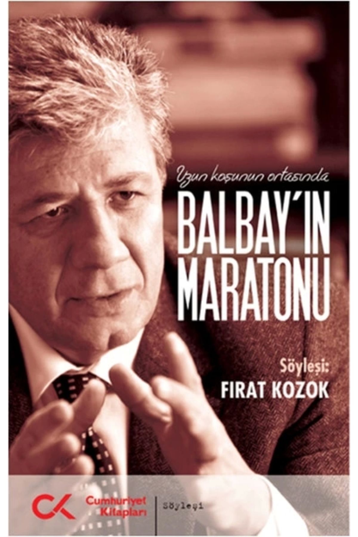 Cumhuriyet Kitapları Uzun Koşunun Ortasında Balbay'ın Maratonu