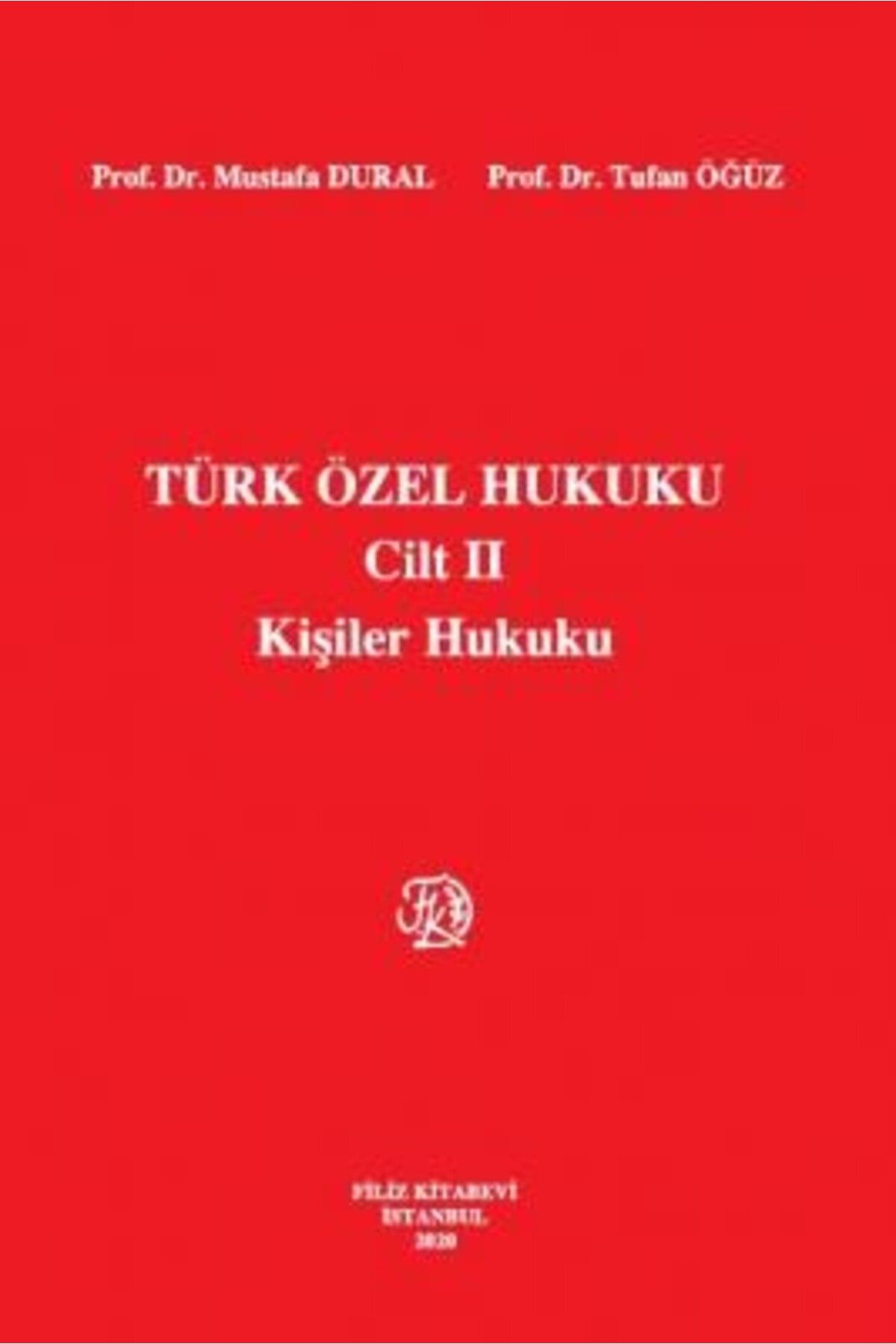 Genel Markalar Türk Özel Hukuku Cilt Iı Kişiler Hukuku Filiz Kitabevi Mustafa Dural