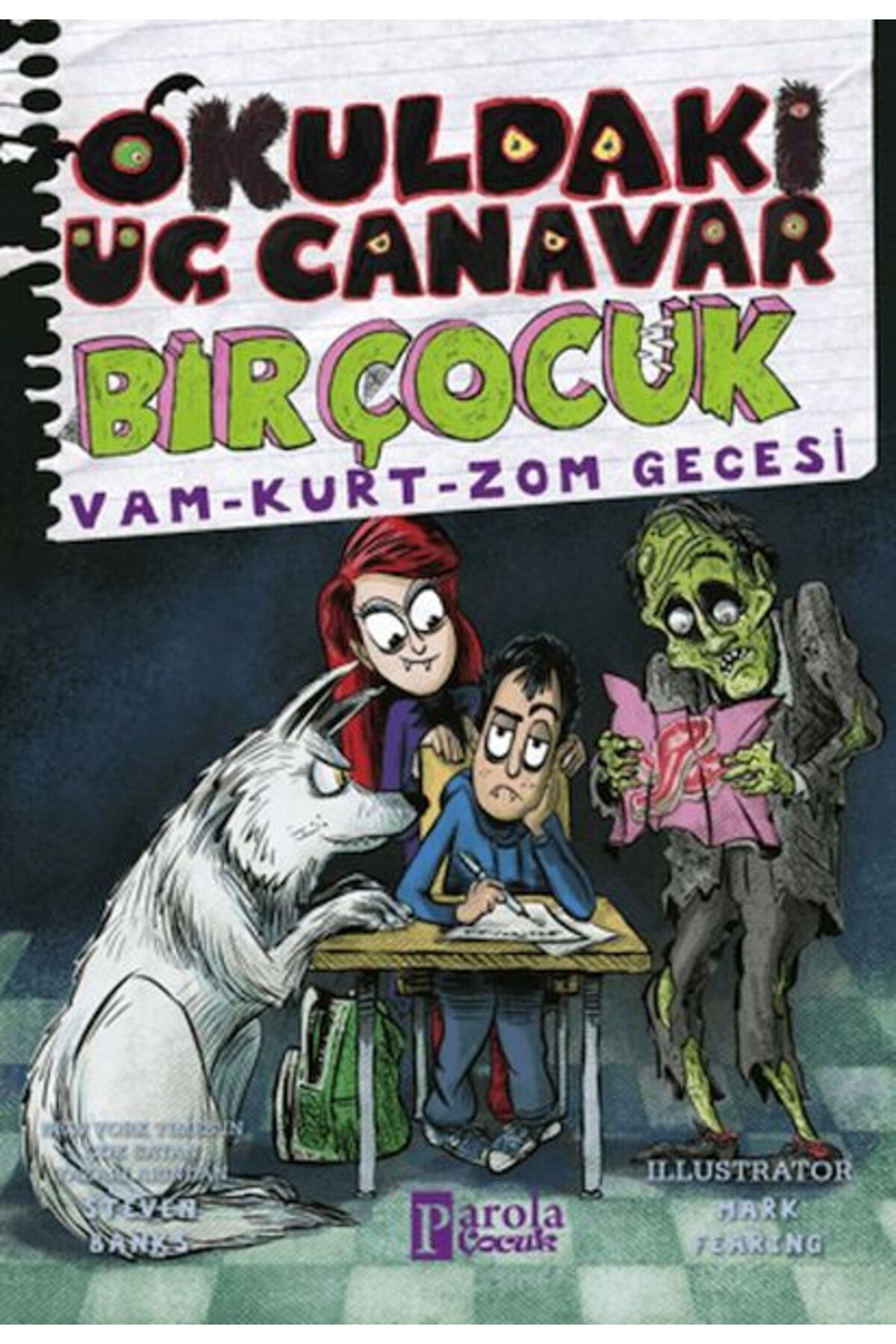 PAROLA ÇOCUK Okuldaki Üç Canavar Bir Çocuk: Vam – Kurt – Zom