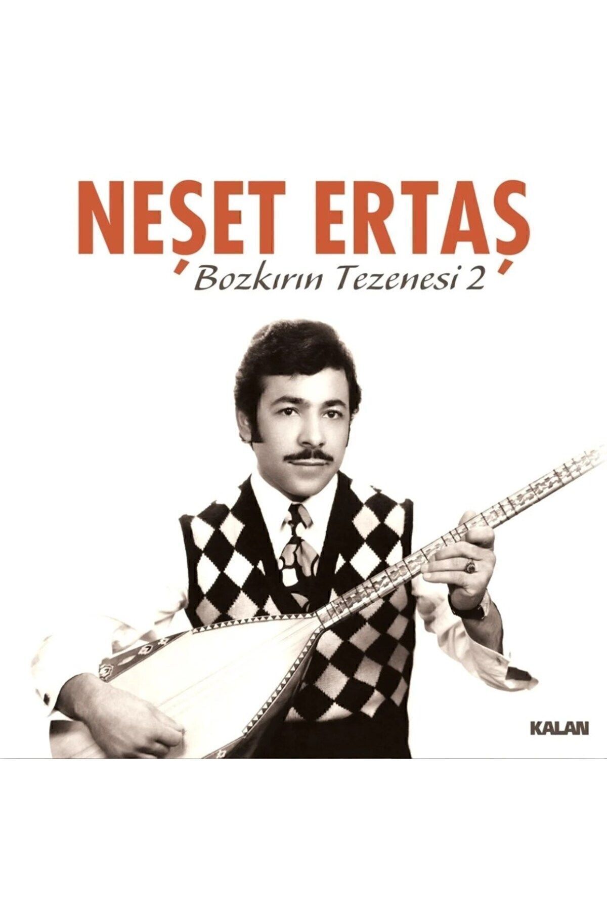 Kalan Müzik Neşet Ertaş - Bozkırın Tezenesi - 2 / Lp
