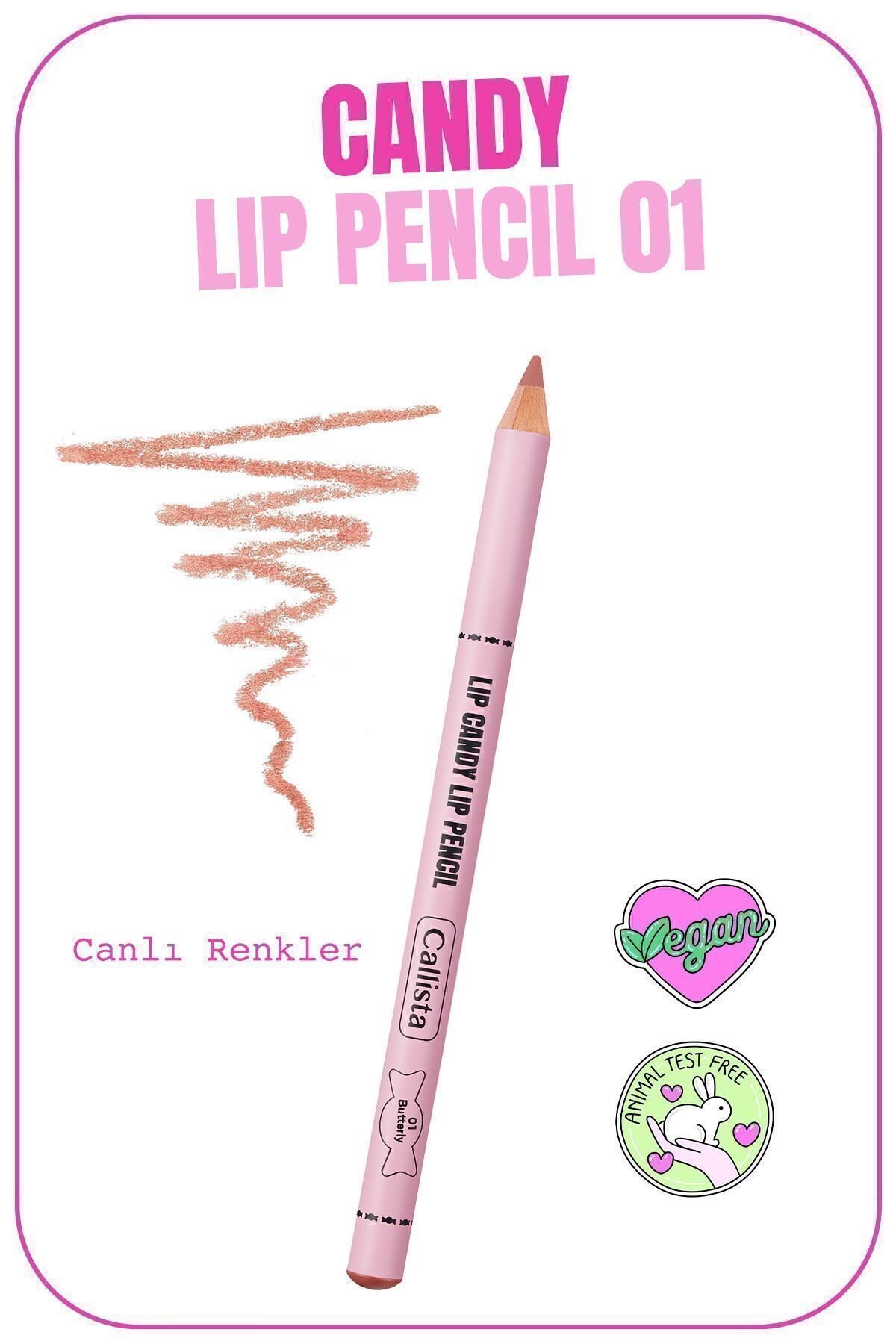 Callista Lip Candy Lip Pencil Dudak Kalemi 01 Butterly - Nude - Fiyatı, Yorumları