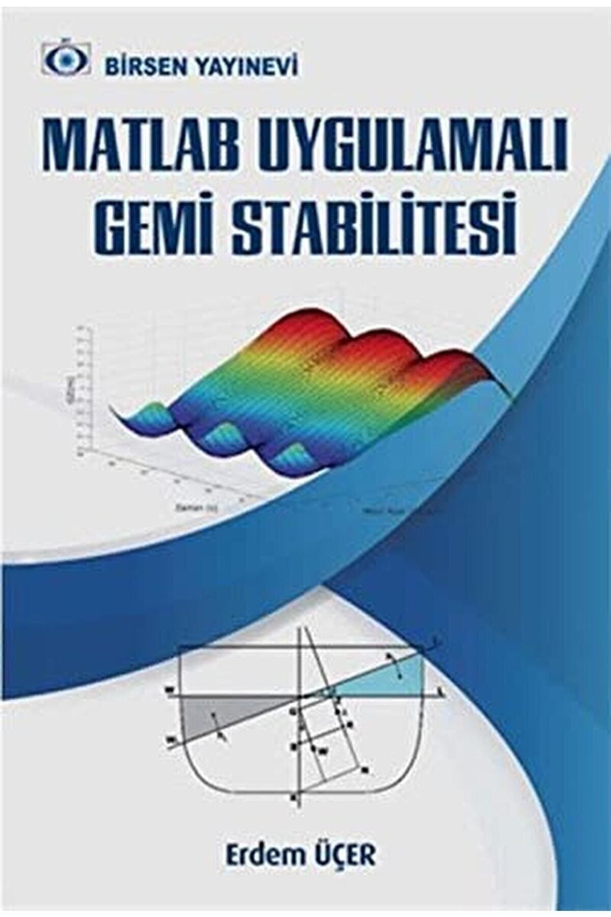 Birsen Yayınevi Matlab Uygulamalı Gemi Stabilitesi - Erdem Üçer