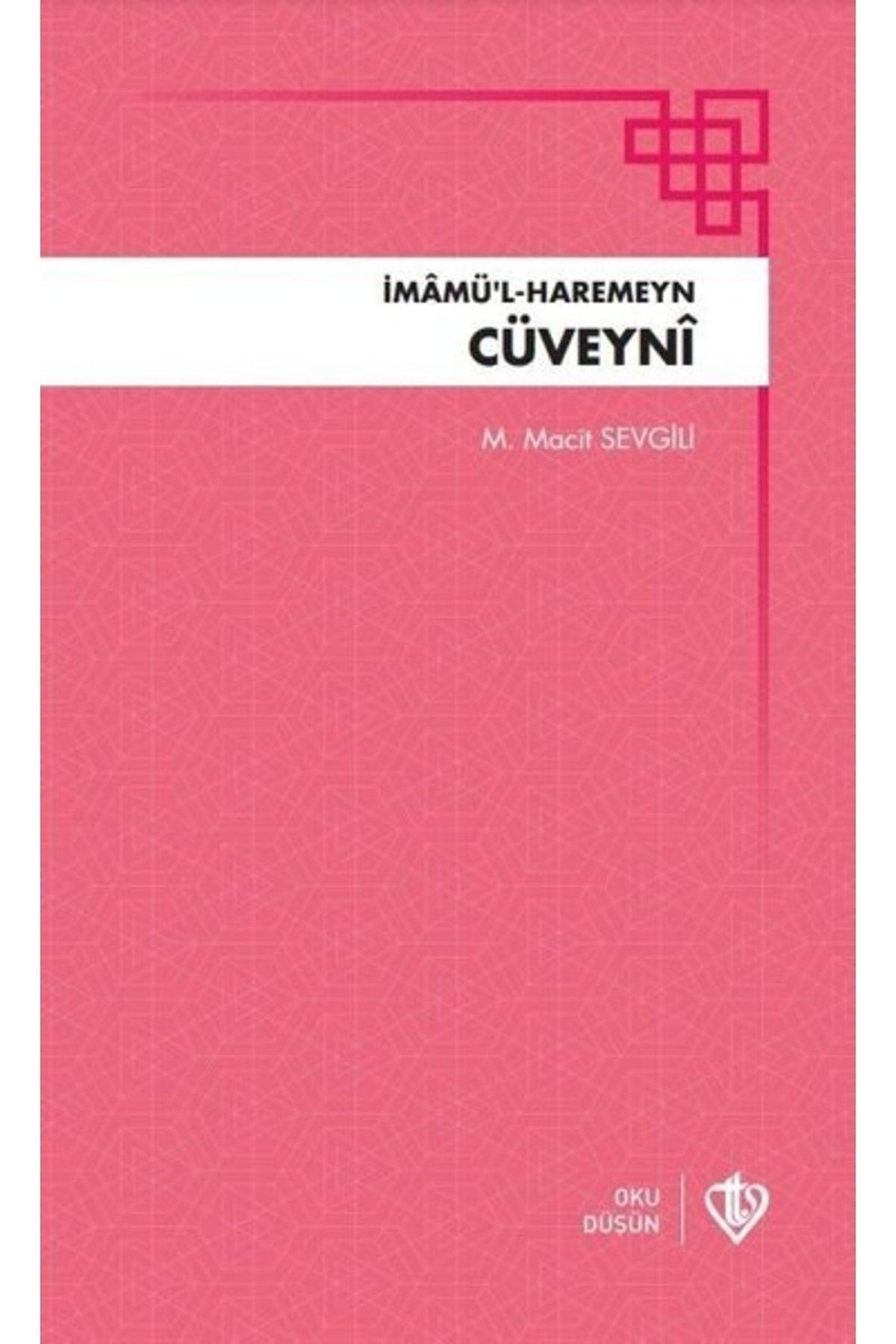 İmamül Haremeyn Cüveyni / Mehmet Macit Sevgili / Türkiye Diyanet Vakfı Yayınları / 9786258023190