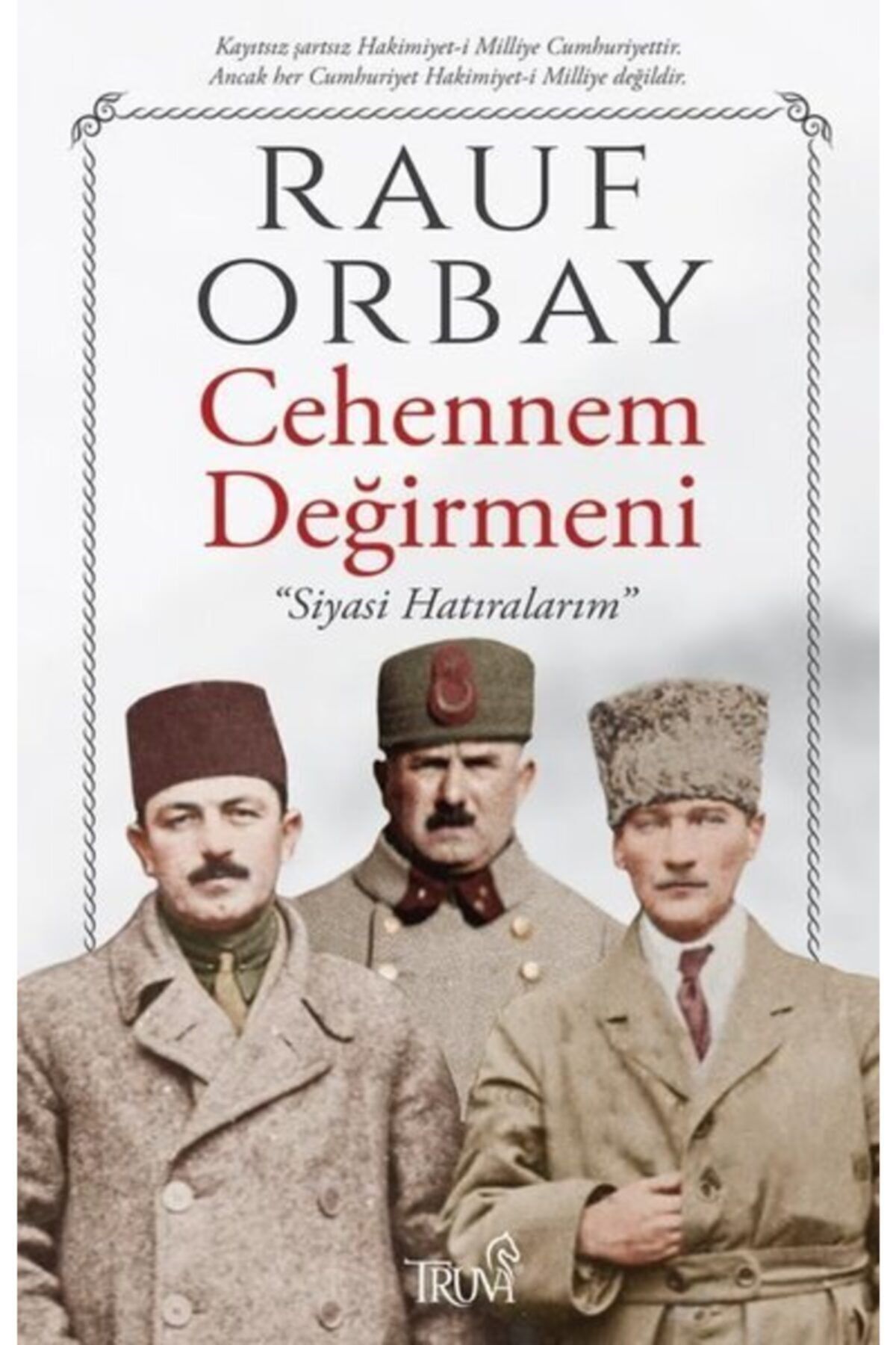 Truva Yayınları Cehennem Değirmeni - Siyasi Hatıralarım Rauf Orbay