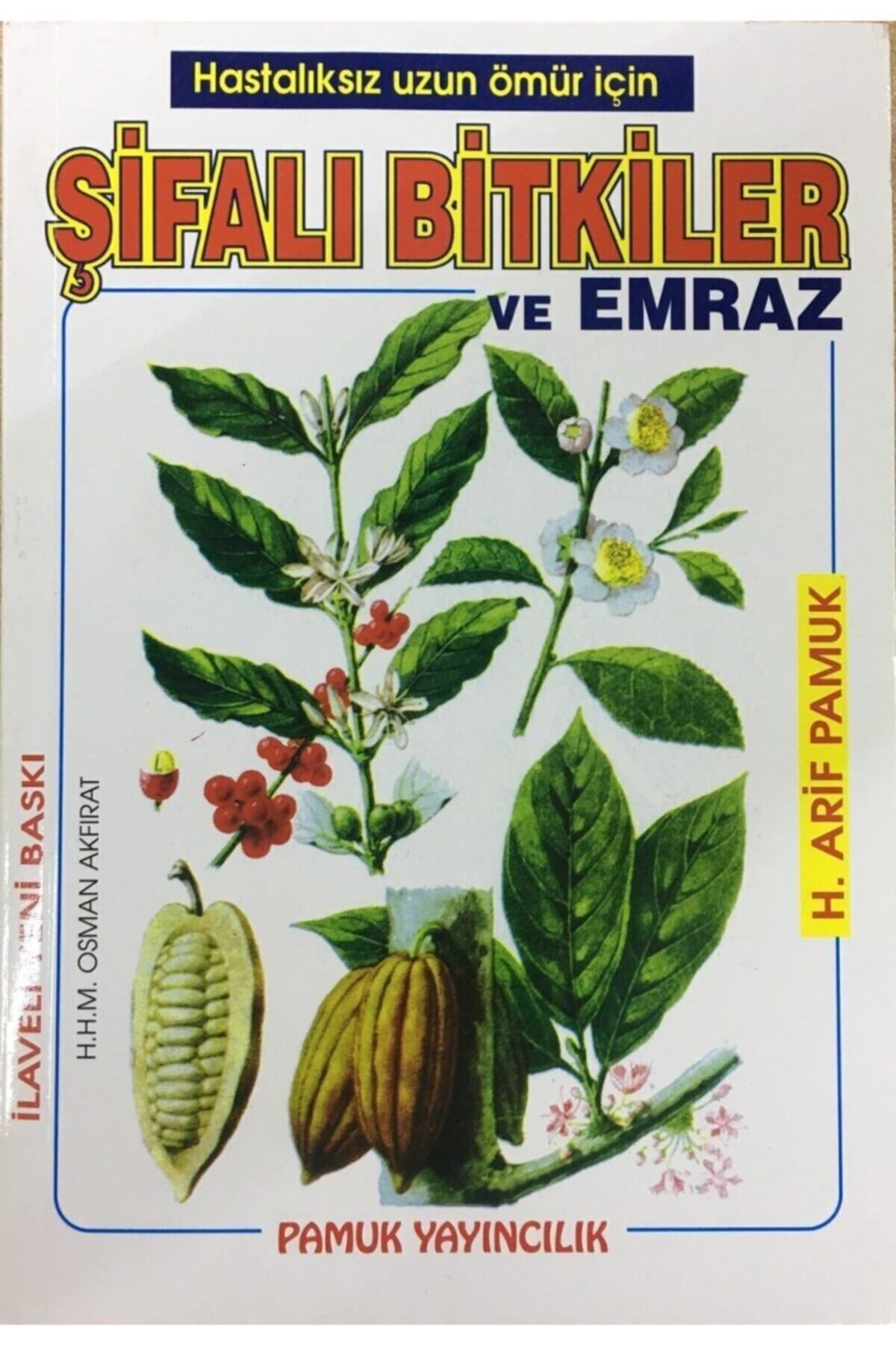 Pamuk Yayıncılık Şifalı Bitkiler Ve Emraz, 14x20 Cm. Karton Kapak, Arif Pamuk