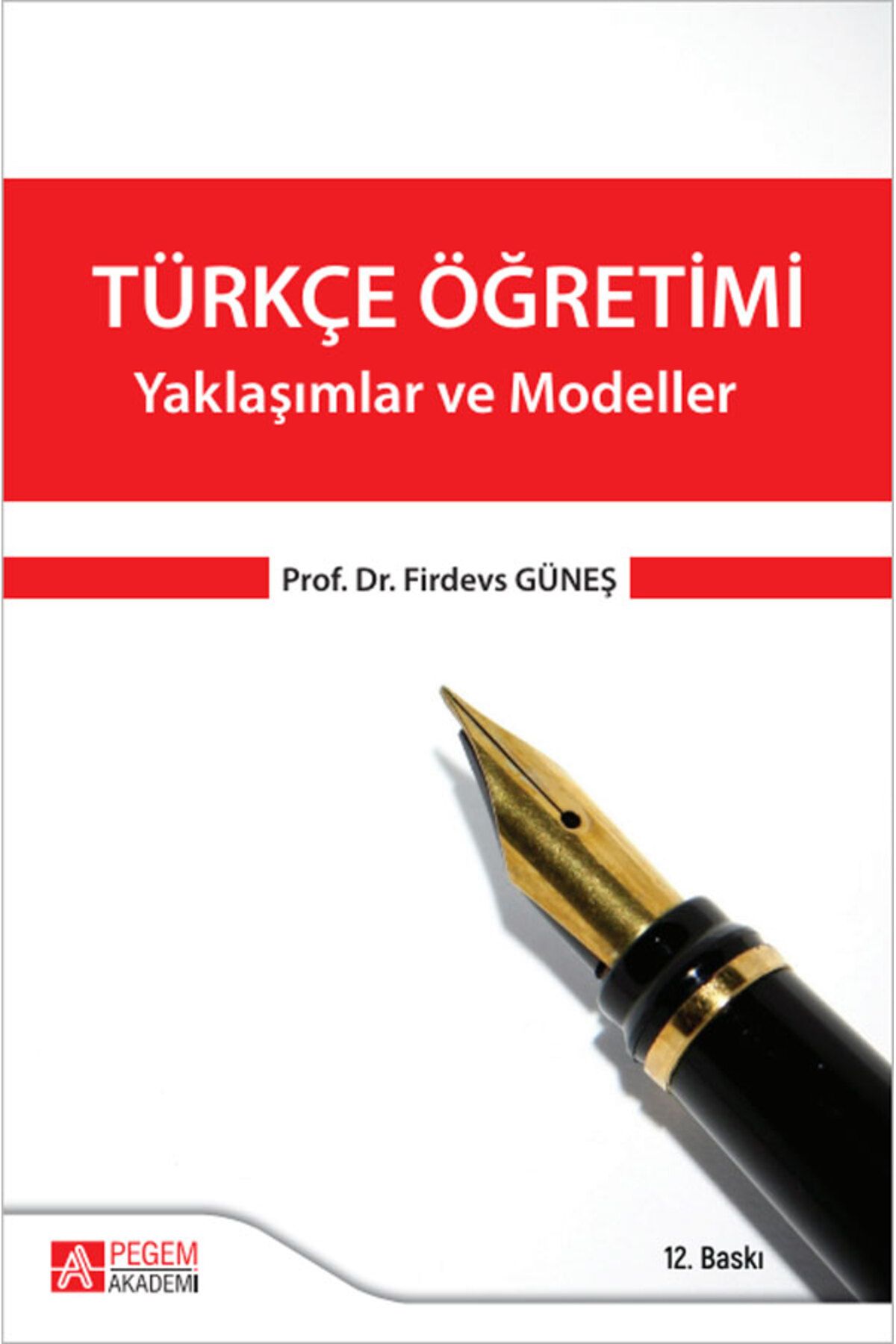 Pegem Akademi Yayıncılık Türkçe Öğretimi - Yaklaşımlar Ve Modeller