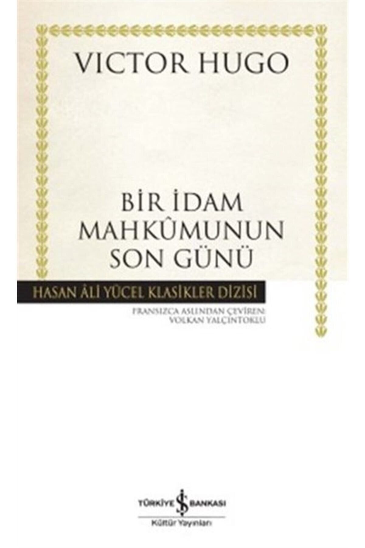 TÜRKİYE İŞ BANKASI KÜLTÜR YAYINLARI Bir Idam Mahkumunun Son Günü