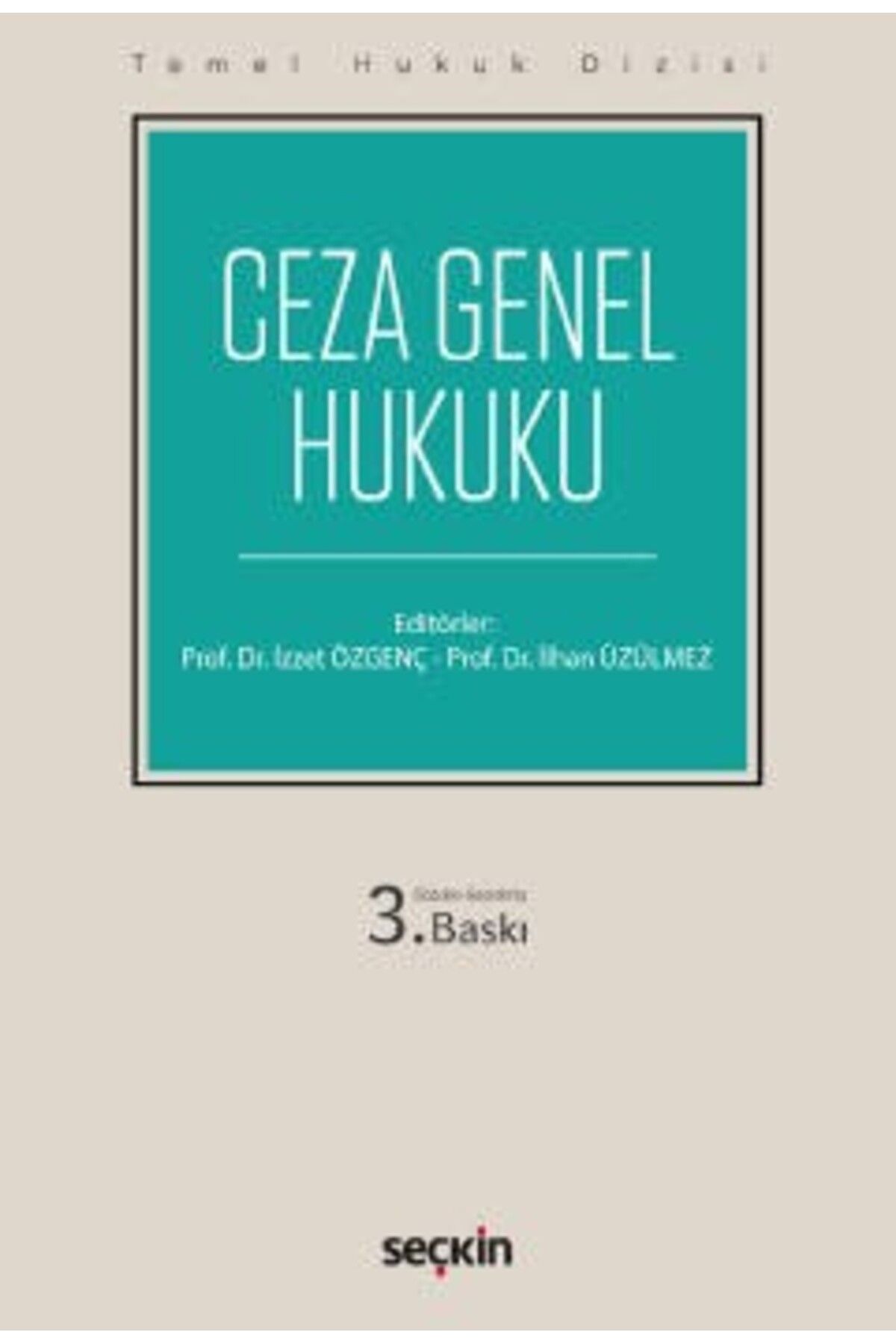 Seçkin Yayıncılık Ceza Genel Hukuku Temel Hukuk Dizisi