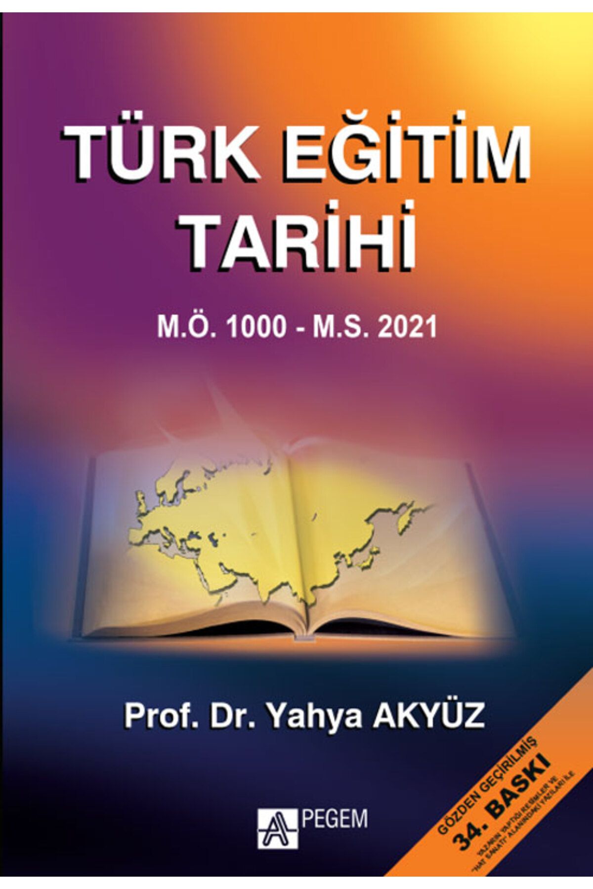 Pegem Akademi Yayıncılık Türk Eğitim Tarihi Prof. Dr. Yahya Akyüz Pegem Akademi Yayıncılık