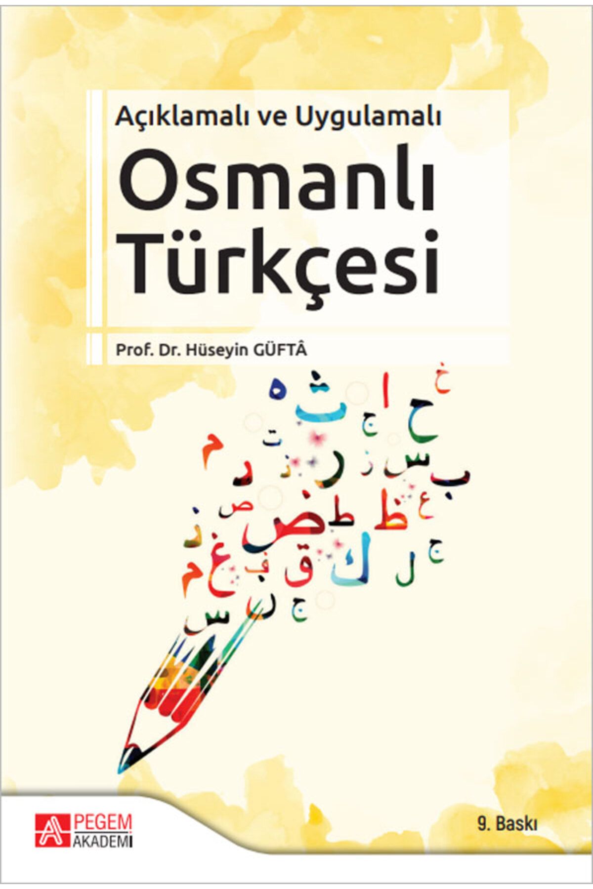 Pegem Akademi Yayıncılık Açıklamalı Ve Uygulamalı Osmanlı Türkçesi