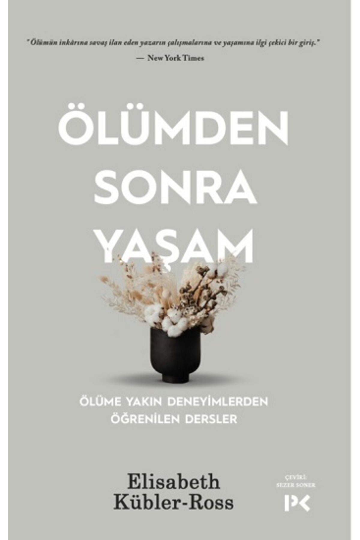 Profil Kitap Ölümden Sonra Yaşam - Ölüme Yakın Deneyimlerden Öğrenilen Dersler / Yazar: Elisabeth Kübler-Ross
