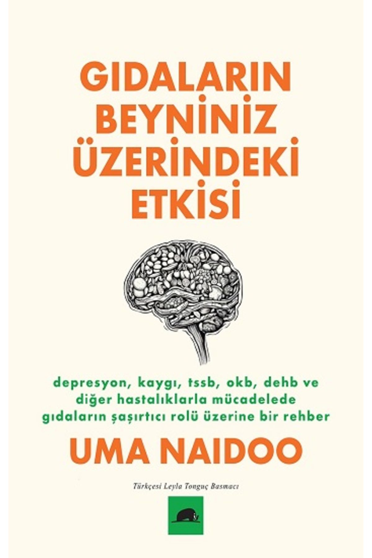 Kolektif Kitap Gıdaların Beyniniz Üzerindeki Etkisi Uma Naidoo Kitabı 400 Sayfa Kolektif Kitap