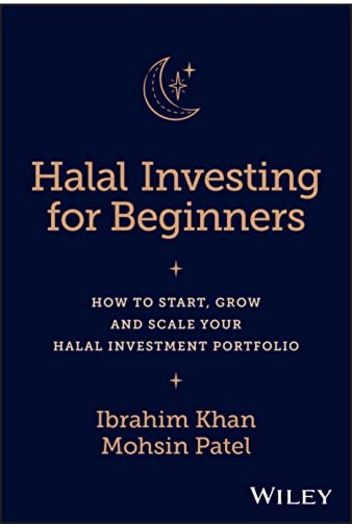 Wiley-Halal Investing For Beginners How To Start Grow And Scale Your Halal Investment Portfolio 1