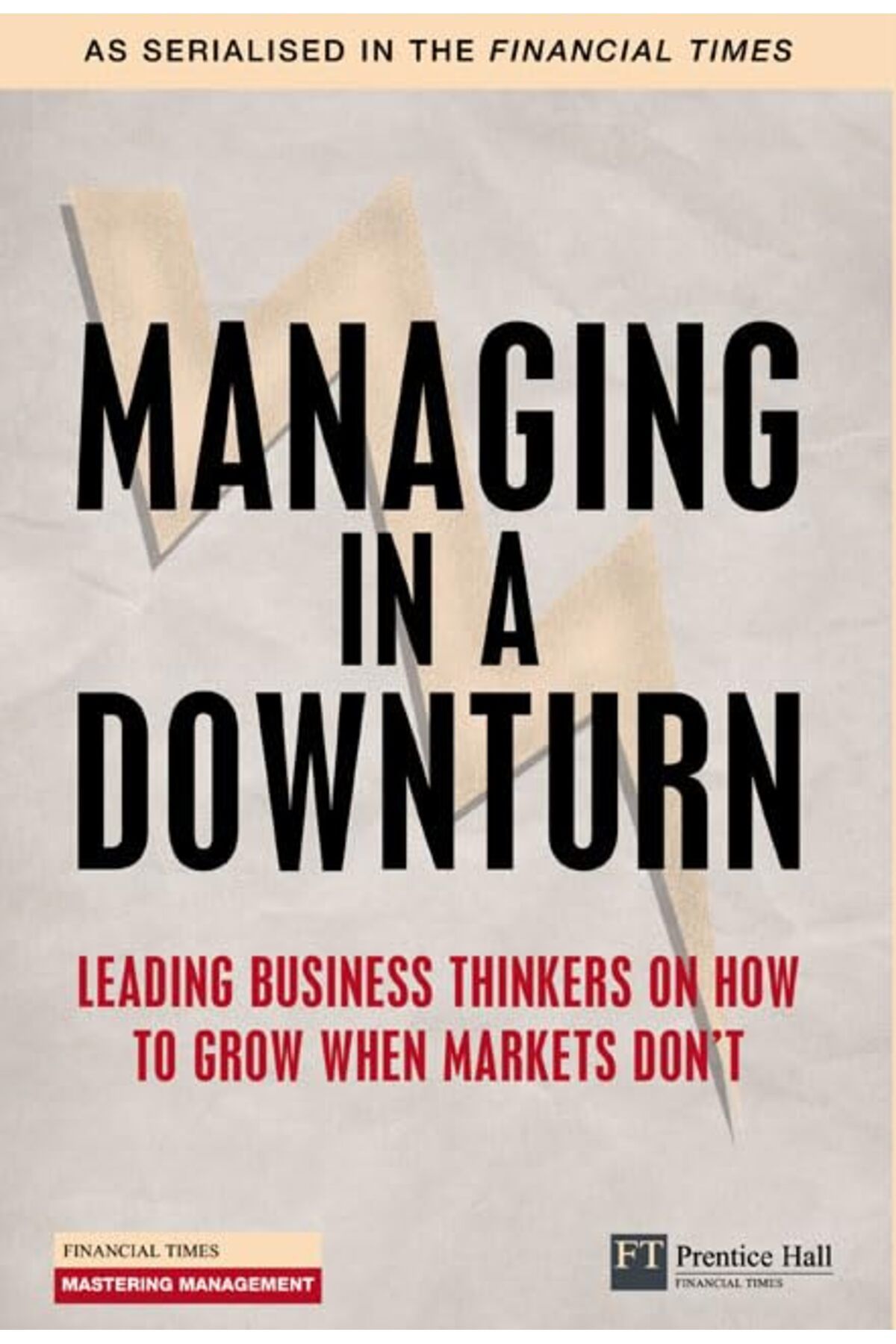 Pearson-Managing In A Downturn Leading Business Thinkers On How To Grow When Markets Dont Financial Times 1