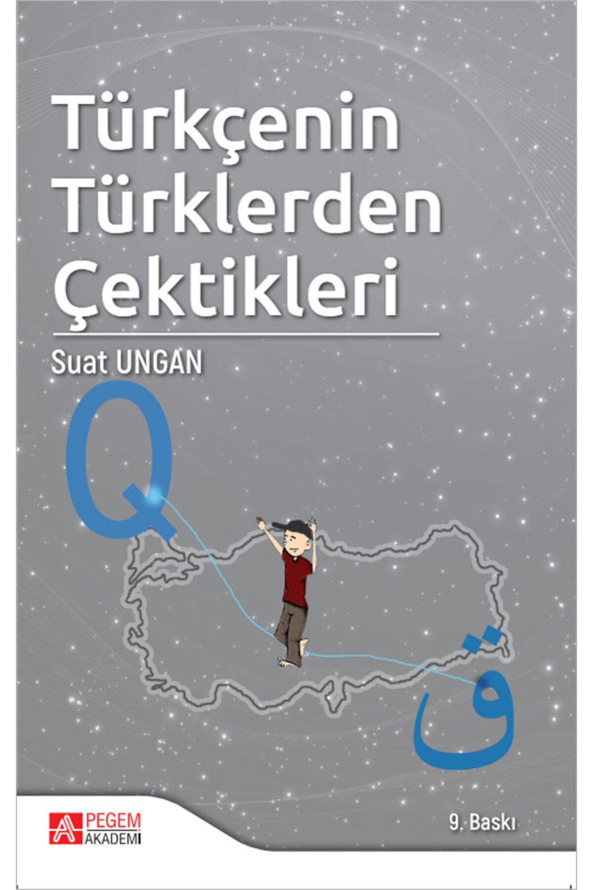 Pegem Akademi Yayıncılık Türkçenin Türklerden Çektikleri