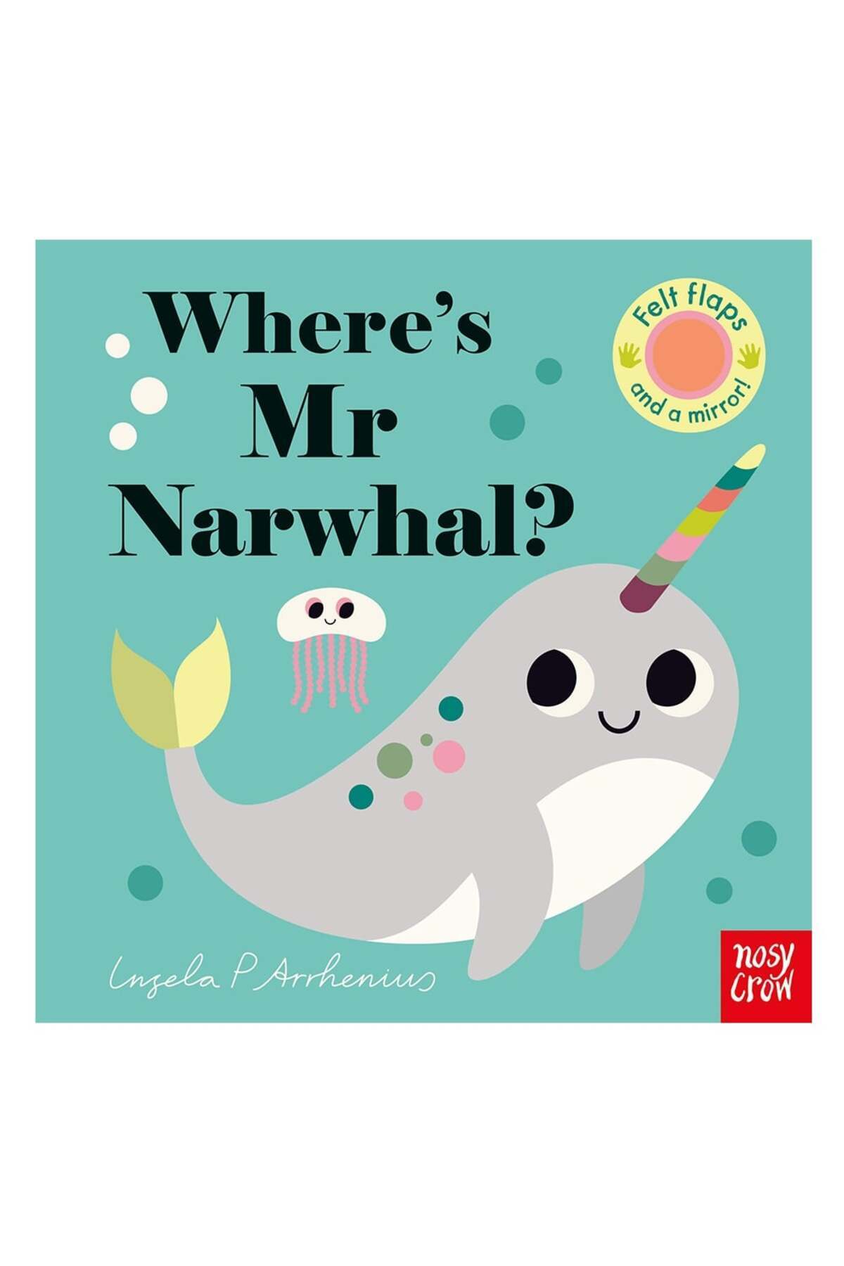 Nosy Crow Where's Mr Narwhal? - Felt Flaps