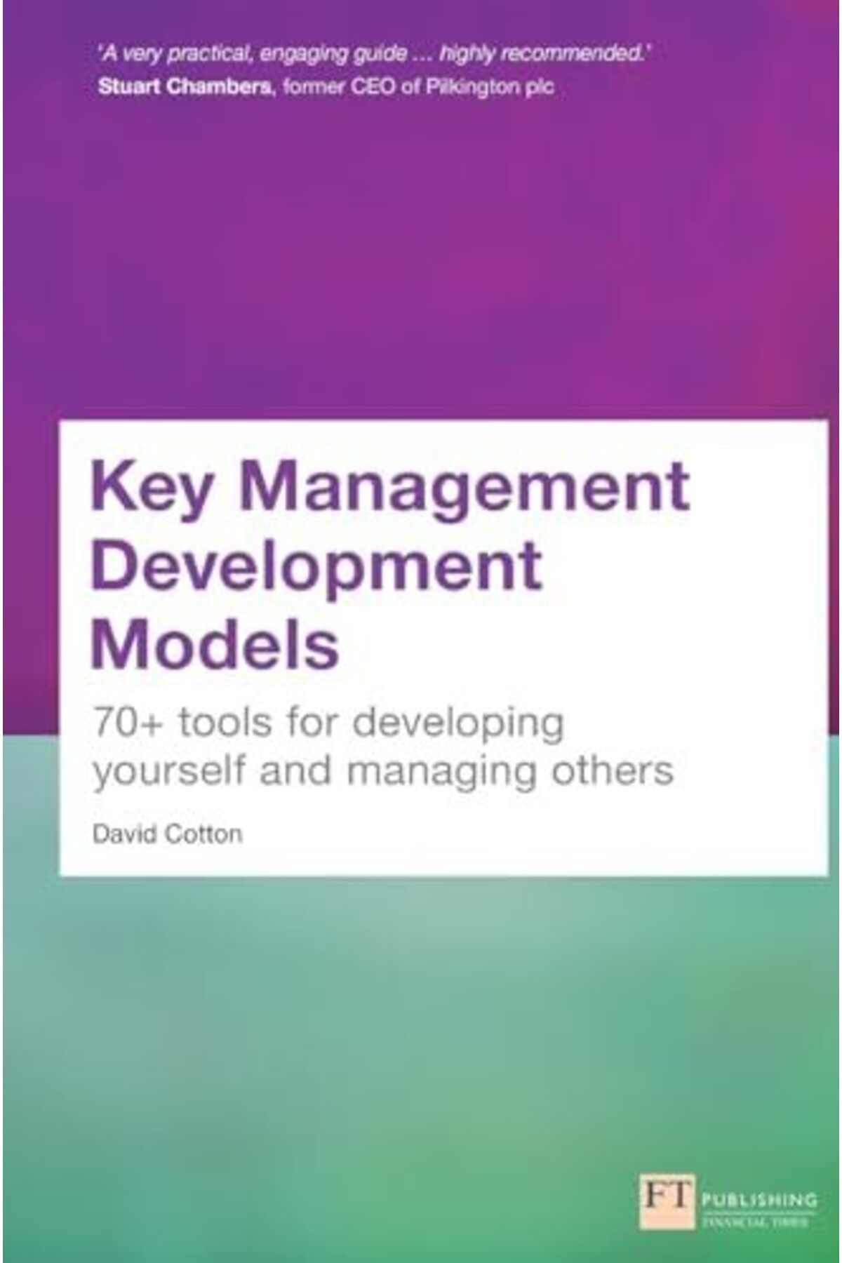 Pearson-Key Management Development Models 70+ Tools For Developing Yourself And Managing Others 1