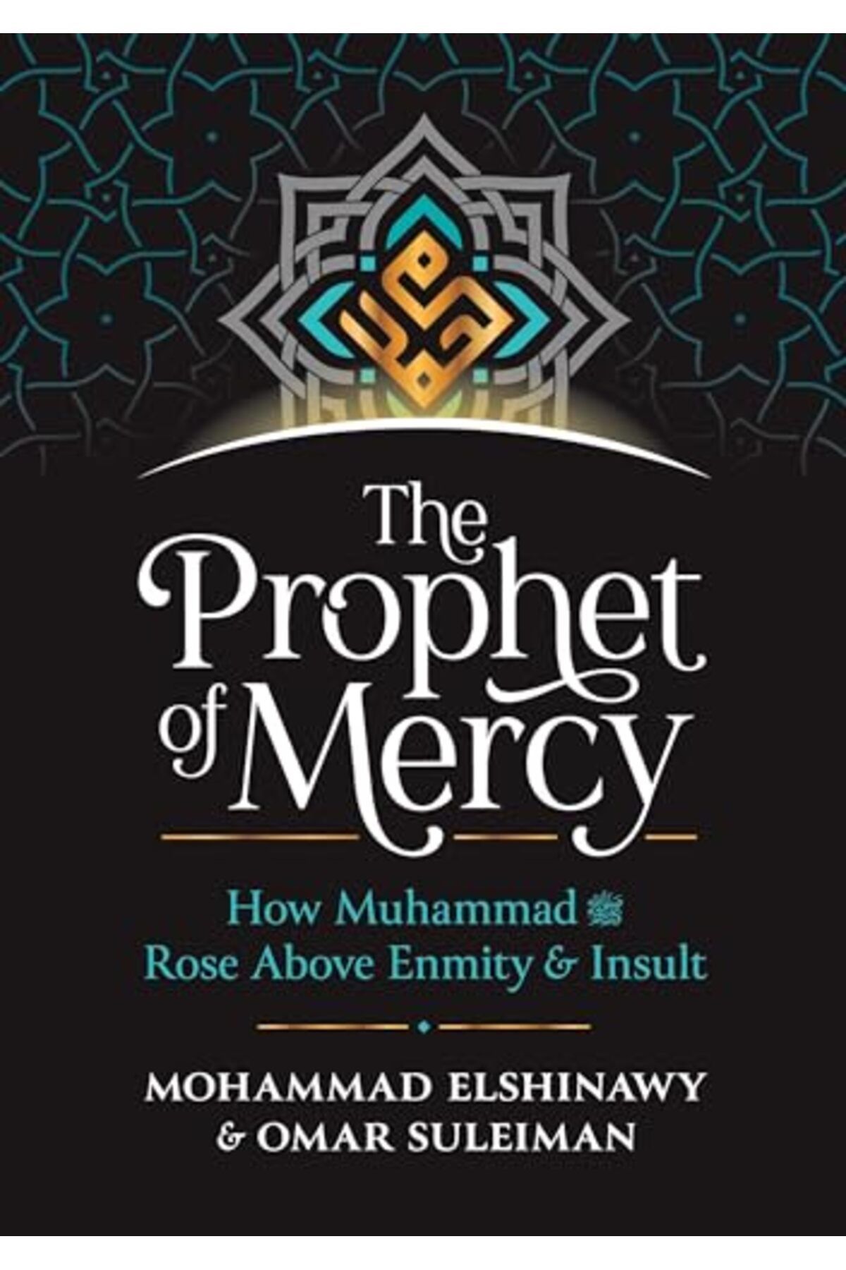 Kube Publishing-The Prophet Of Mercy How Muhammad Rose Above Enmity Insult 1
