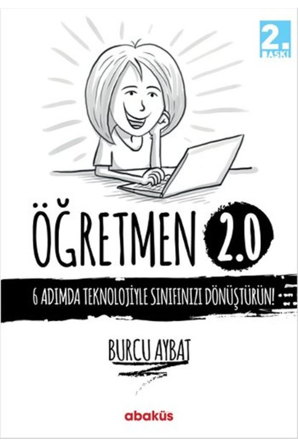 Abaküs Kitap Öğretmen 2.0 Burcu Aybat Kitabı 224 Sayfa Abaküs Kitap