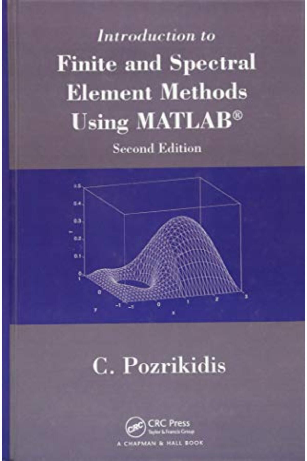 Taylor & Francis Books Ltd-Introduction To Finite And Spectral Element Methods Using Matlab 1
