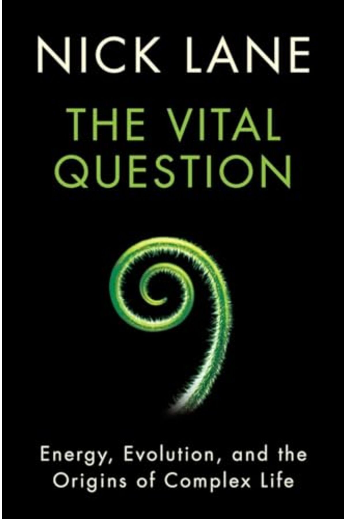 Wiley-The Vital Question Energy Evolution And The Origins Of Complex Life 1