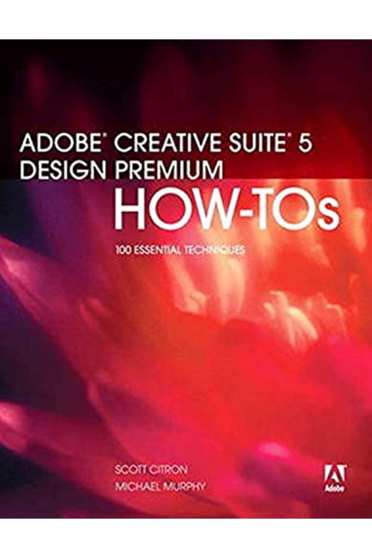 Pearson-Adobe Creative Suite 5 Design Premium Howtos 100 Essential Techniques 1