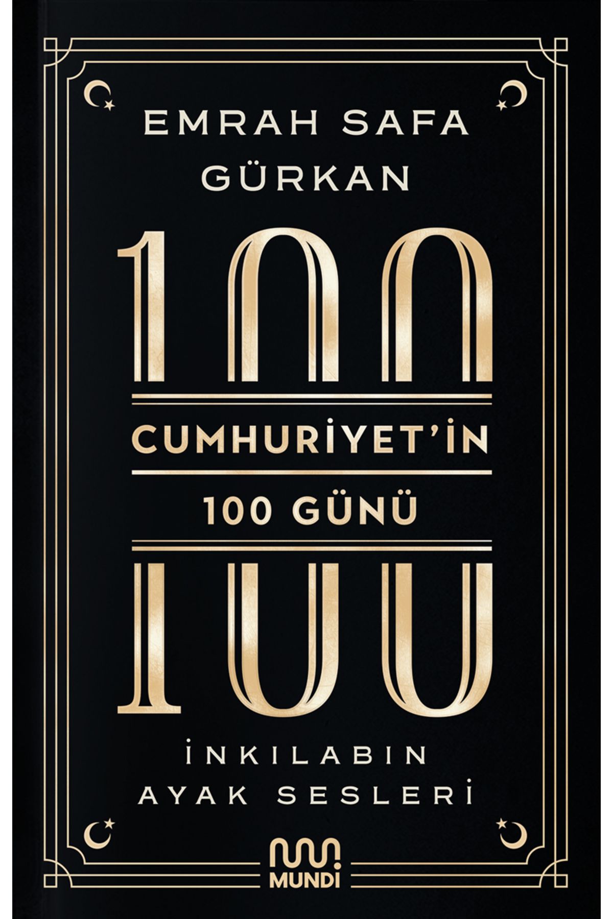 MUNDİ Cumhuriyet’in 100 Günü: Inkılabın Ayak Sesleri