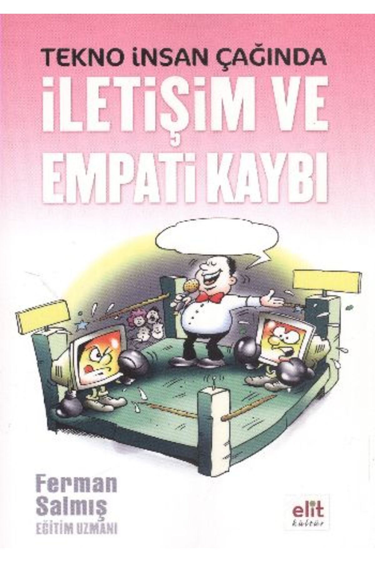 Elit Kültür Yayınları Tekno İnsan Çağında İletişim ve Empati Kaybı