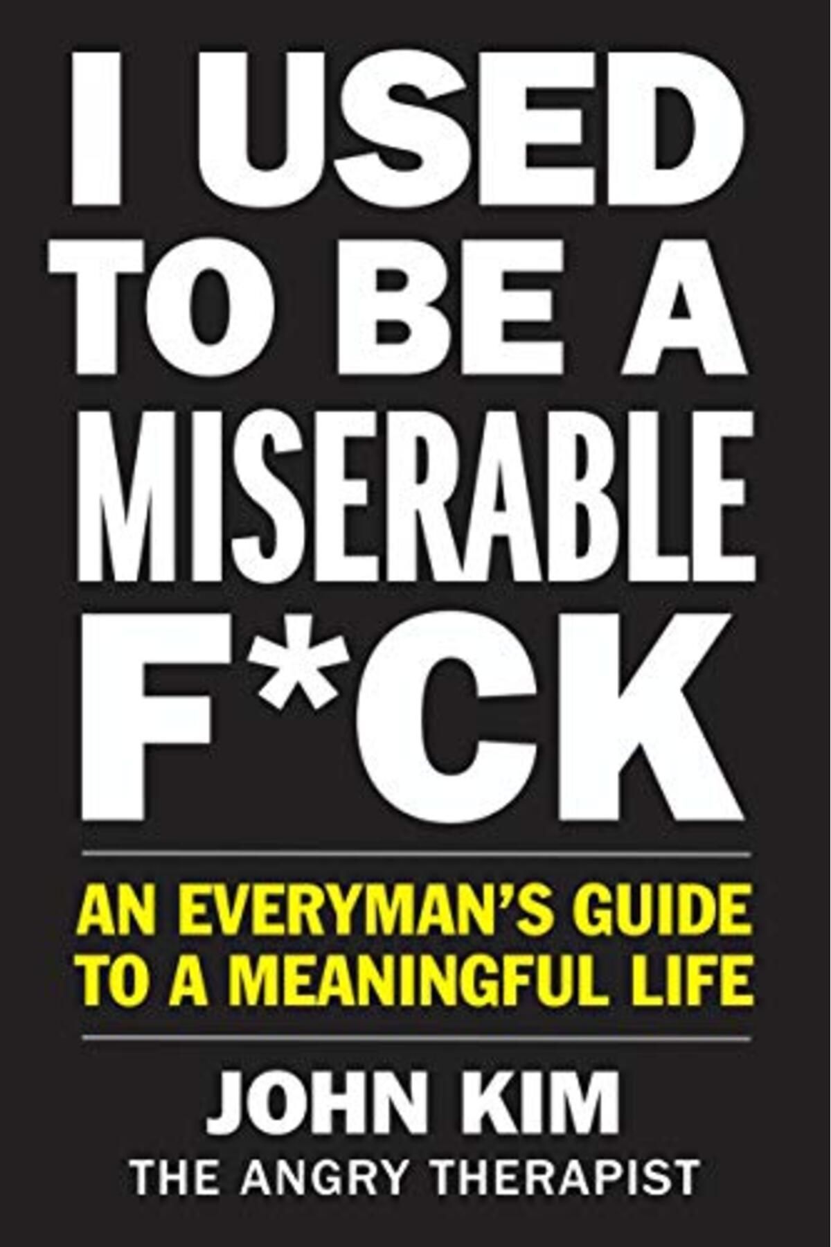 Harper Collins-I Used To Be A Miserable Fck International Edition An Everymans Guide To A Meaningful Life 1
