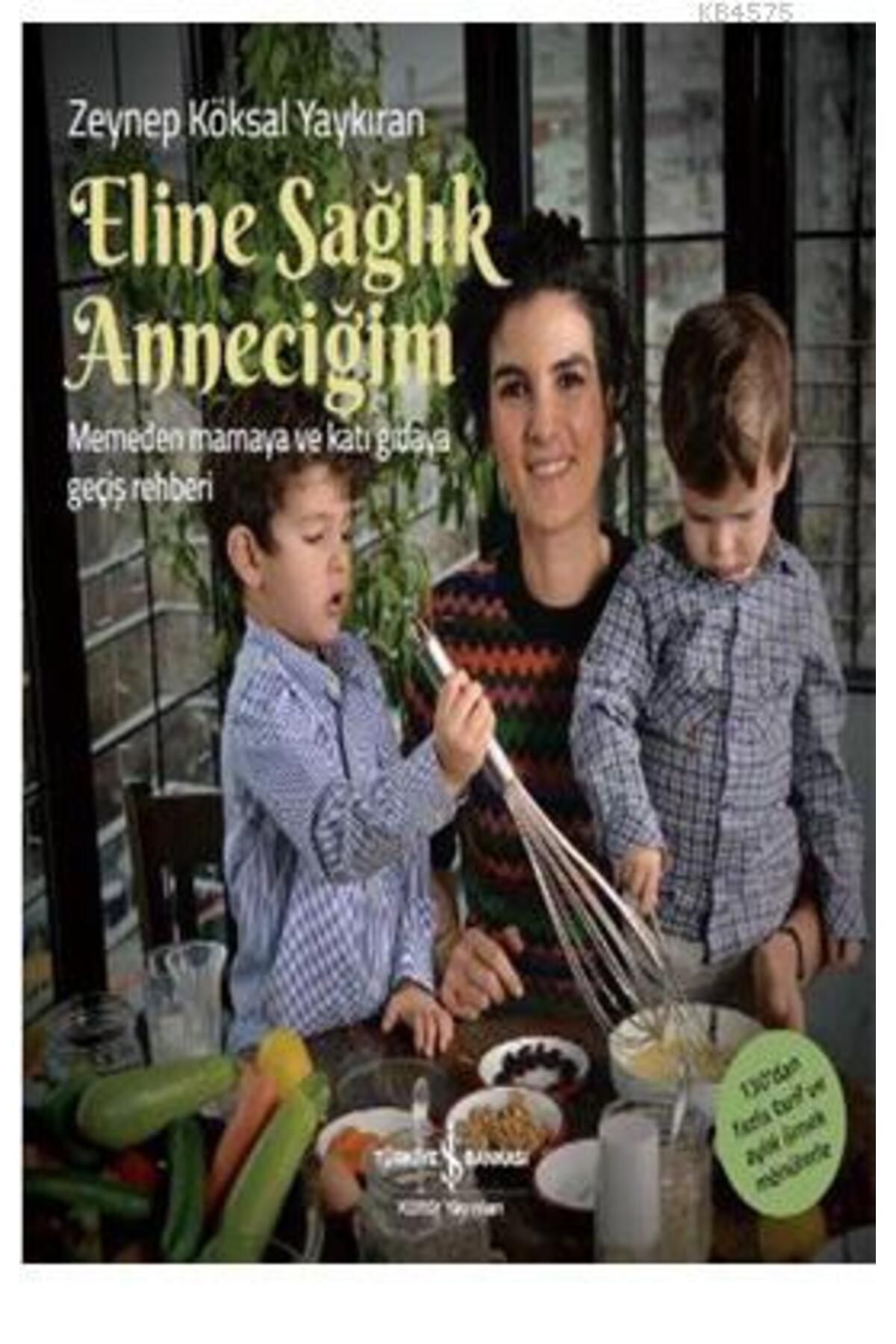 TÜRKİYE İŞ BANKASI KÜLTÜR YAYINLARI Eline Sağlık Anneciğim