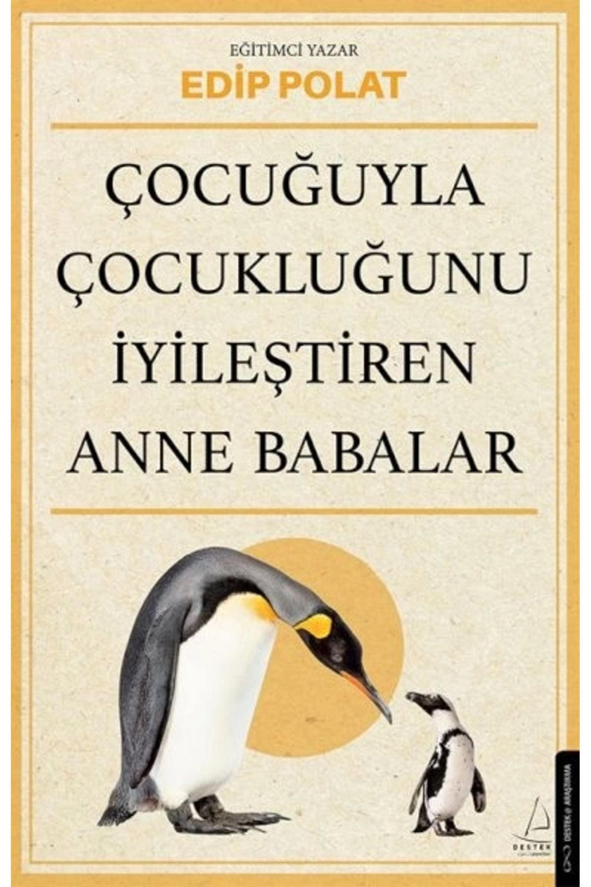 Destek Yayınları Çocuğuyla Çocukluğunu Iyileştiren Anne Babalar