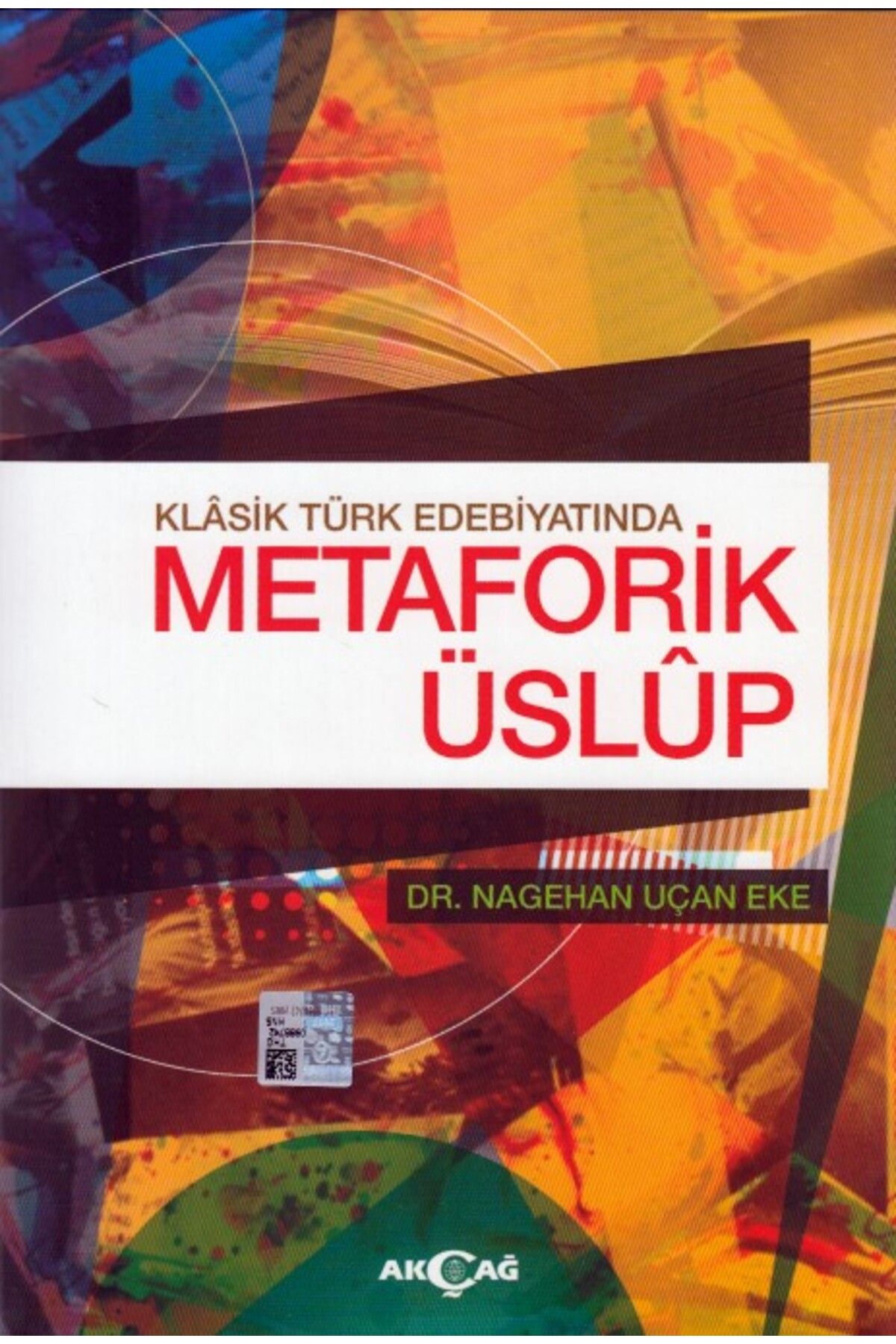 Akçağ Yayınları Klasik Türk Edebiyatında Metaforik Üslup