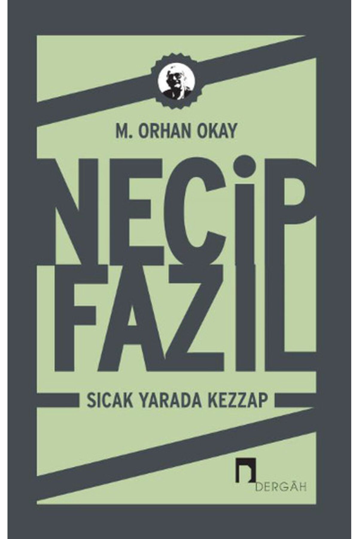 Dergah Yayınları Necip Fazıl: Sıcak Yarada Kezzap