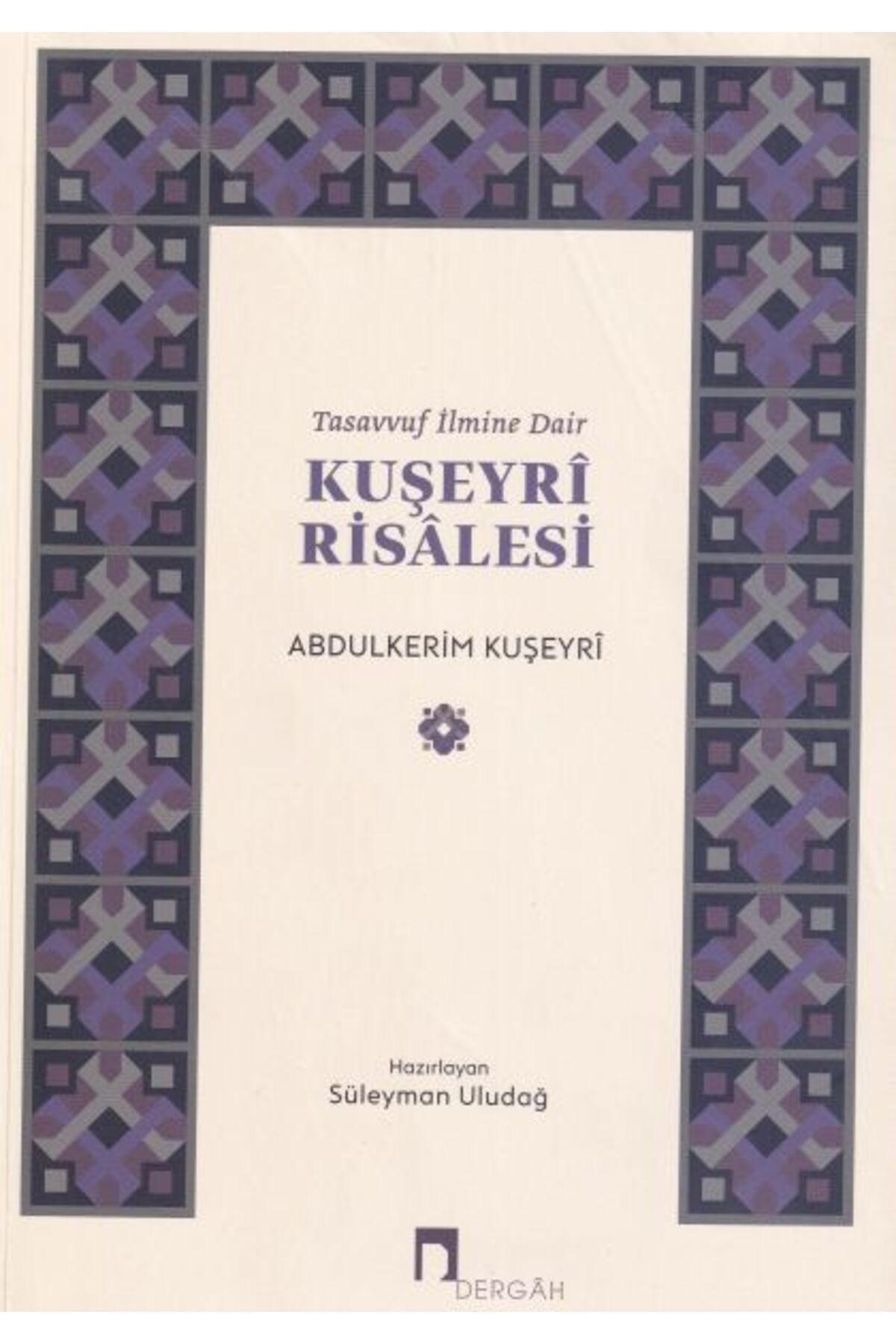 Dergah Yayınları Tasavvuf İlmine Dair : Kuşeyri Risalesi