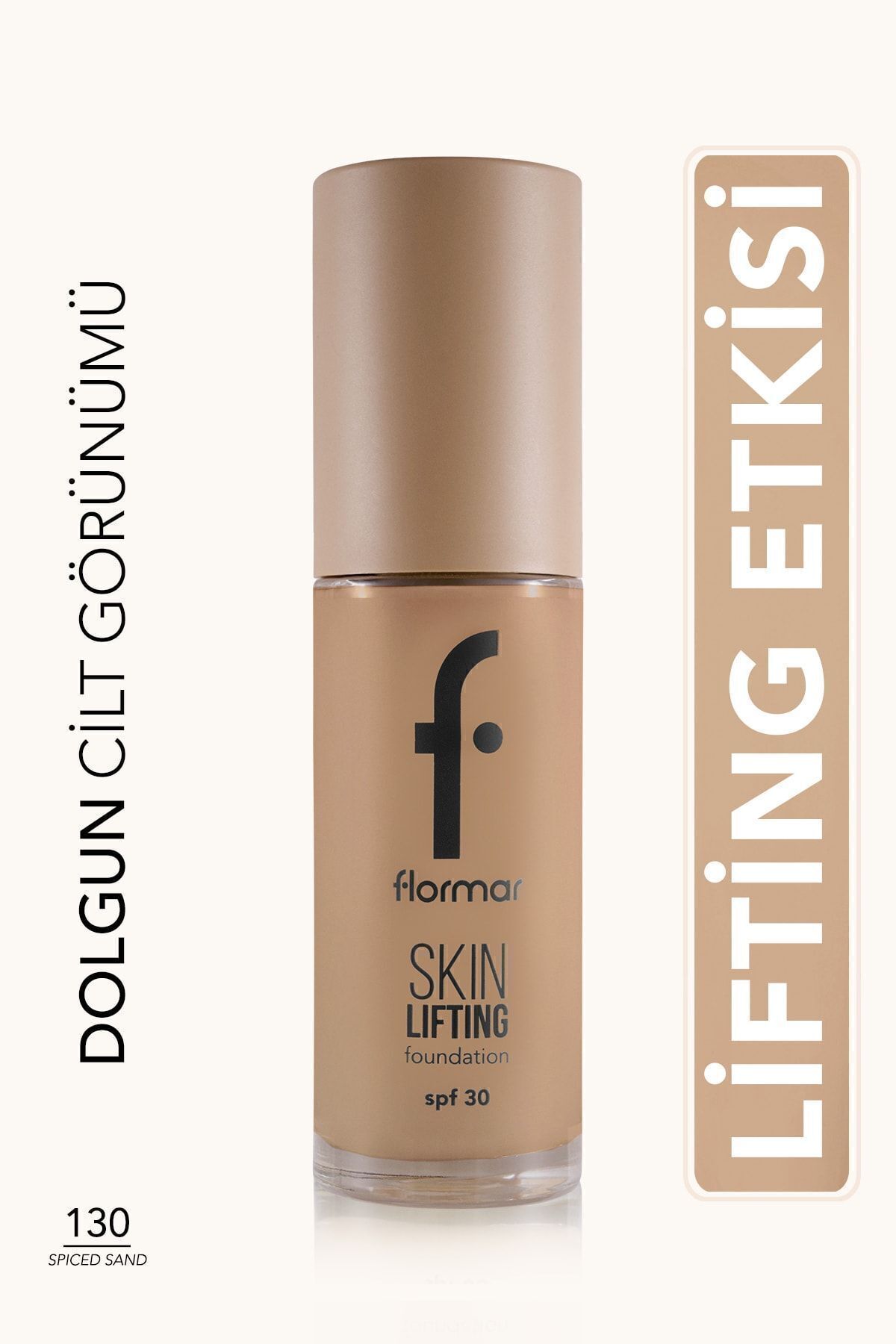 Spf30 Sıkılaştırıcı Fondöten (SICAK ALT TON) - Skin Lifting Fdt. - 130 Spiced Sand - 8682536059770