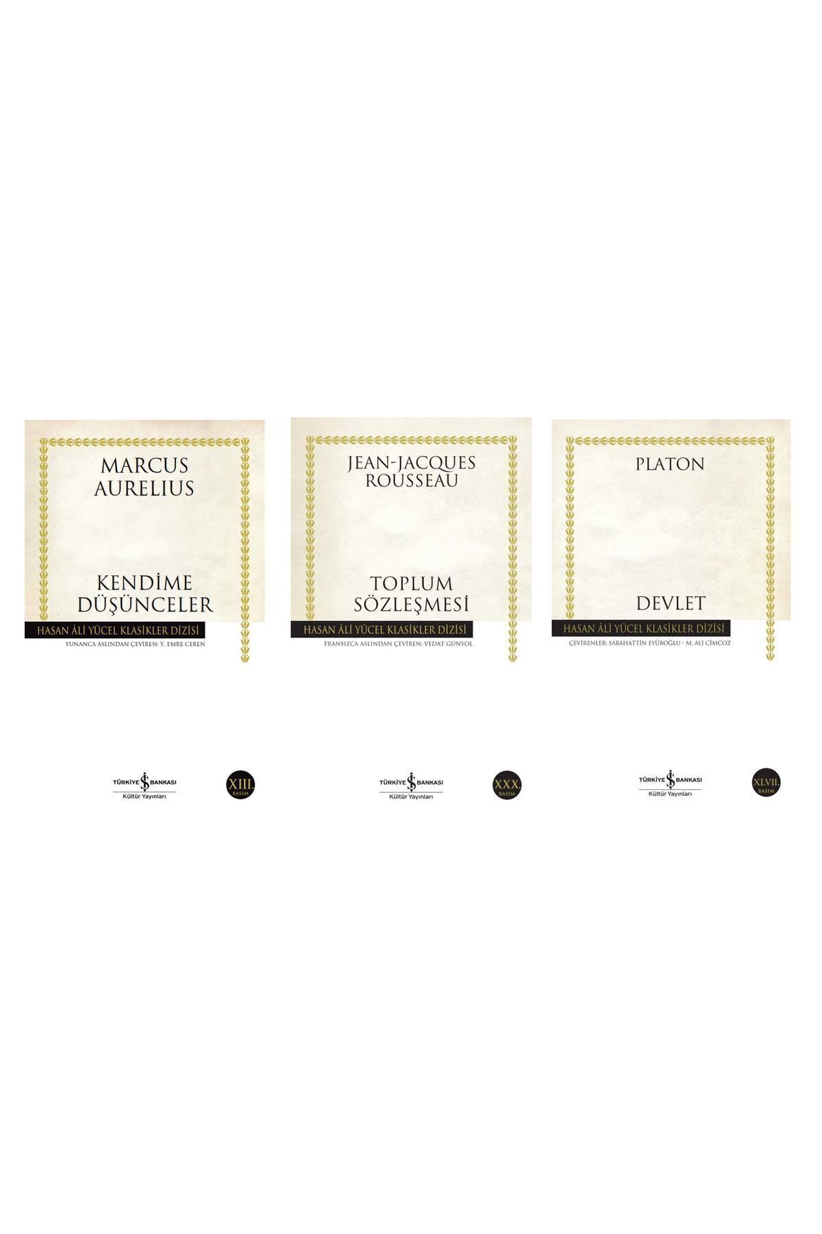 TÜRKİYE İŞ BANKASI KÜLTÜR YAYINLARI Felsefenin Başyapıtları 3 Kitap: Kendime Düşünceler - Toplum Sözleşmesi - Devlet