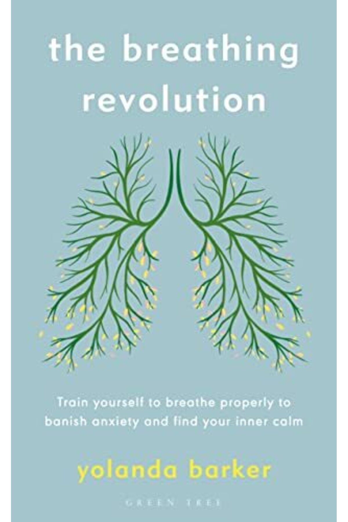 Macmillan Distribution-The Breathing Revolution Train Yourself To Breathe Properly To Banish Anxiety And Find Your Inner C 1